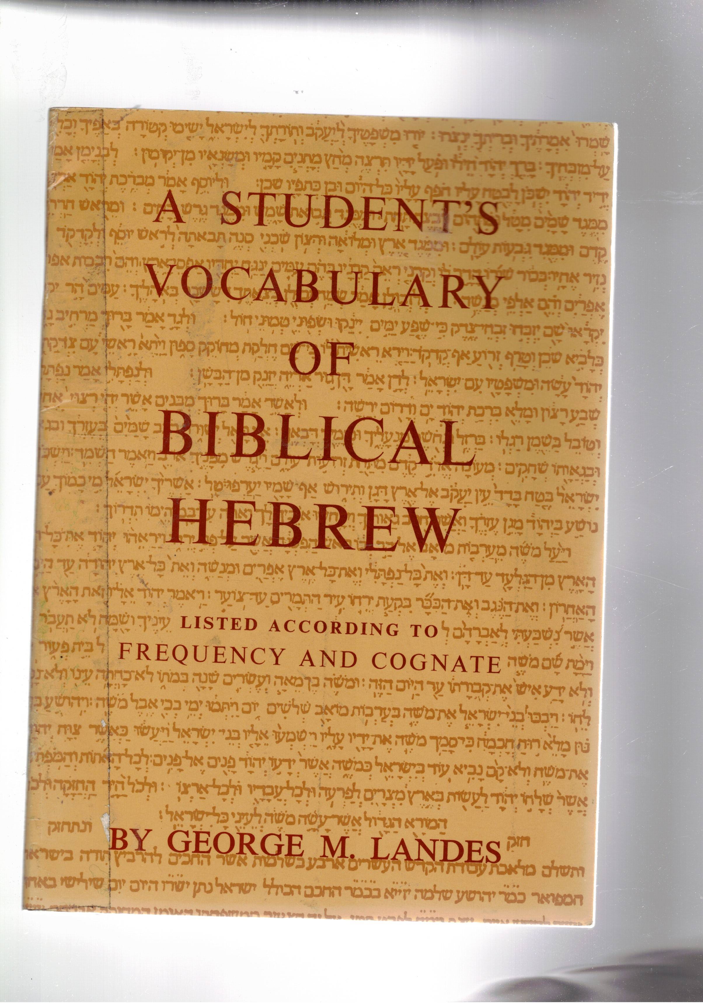 A Student's Vocabulary of Biblical Hebrew. Listed According to frequency …