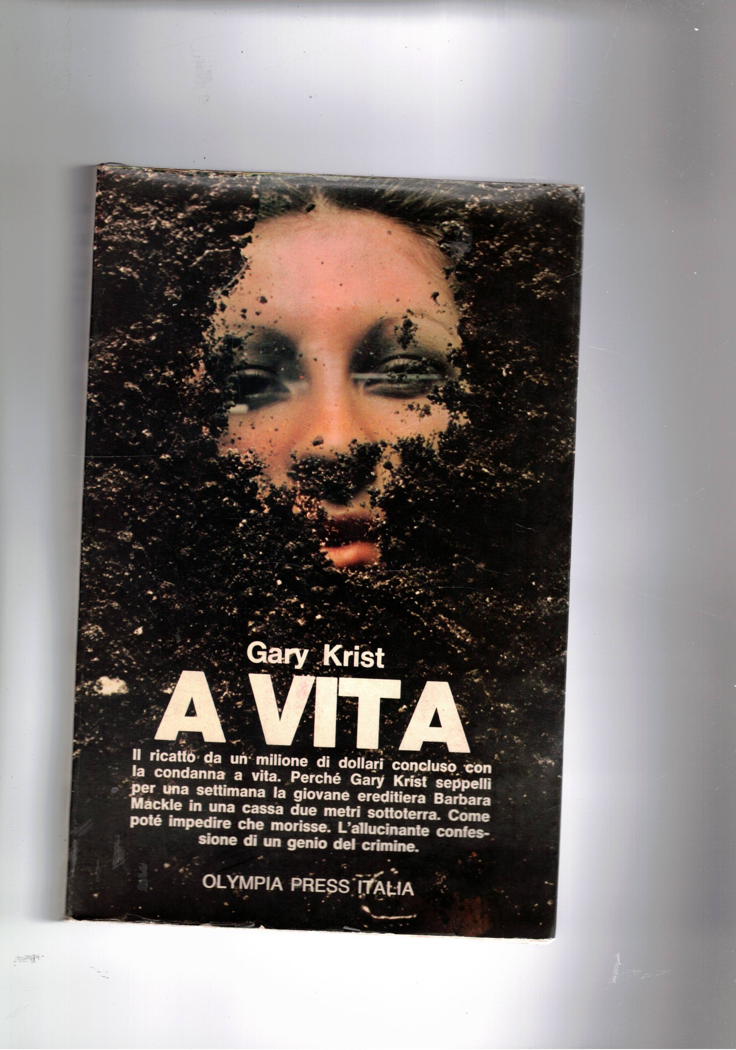 A vita. Autobiografia dell'autore del più temerario rapimento di Barbara …