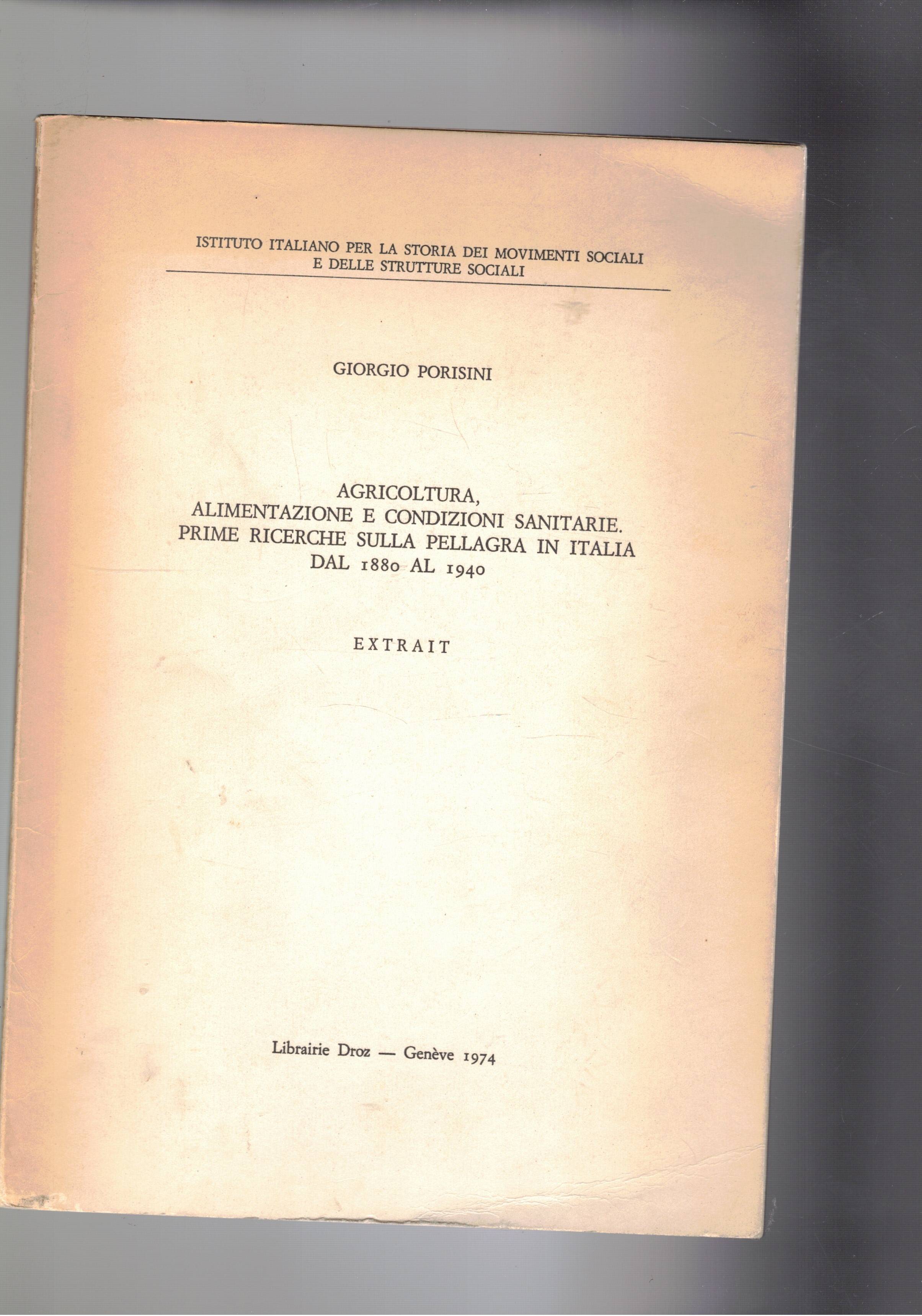 Agricoltura, alimentazione e condizioni sanitarie. Prime ricerche sulla pellagra in …