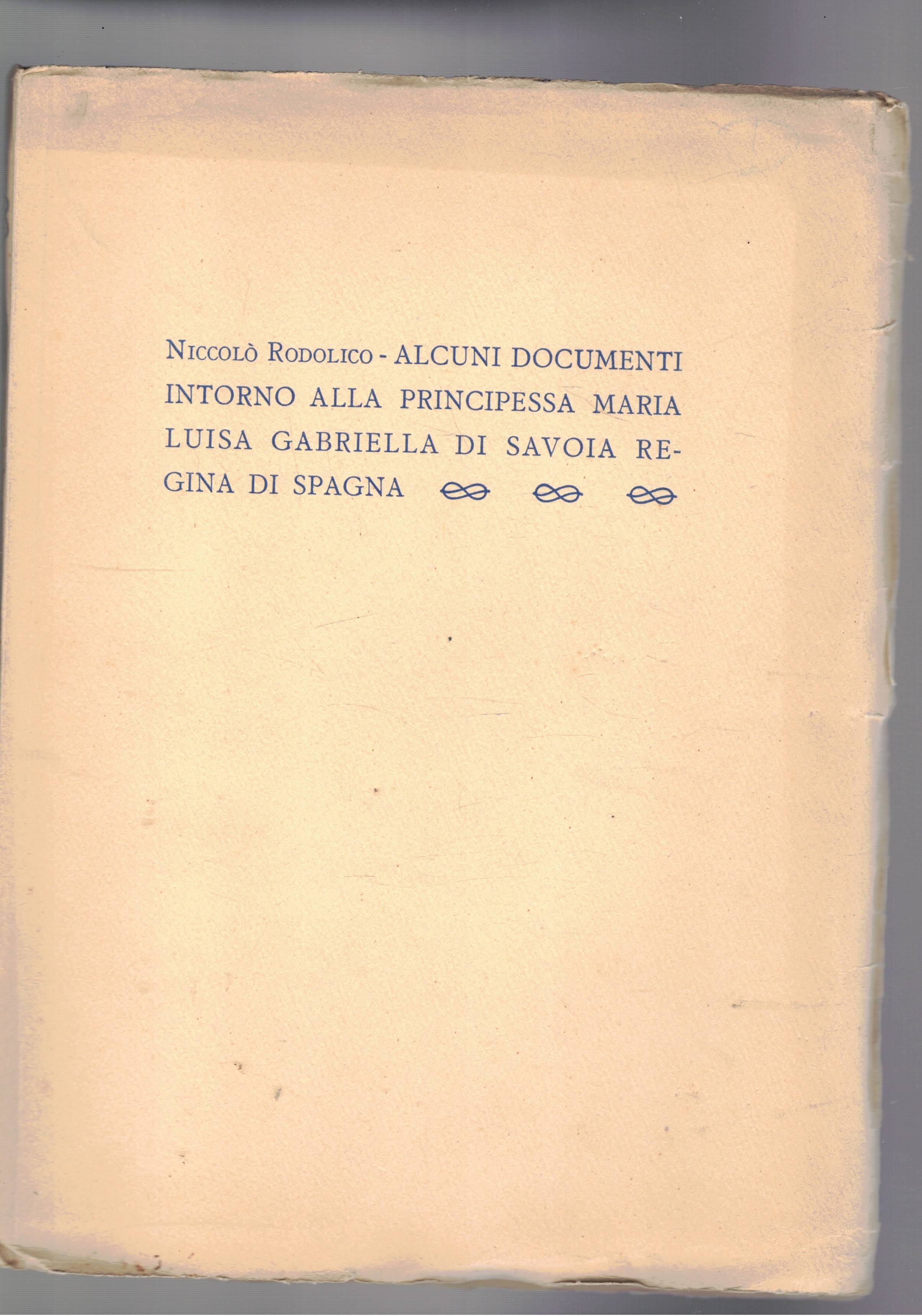 Alcuni documenti intorno alla principessa Maria Luisa Gabriella di Savoia …