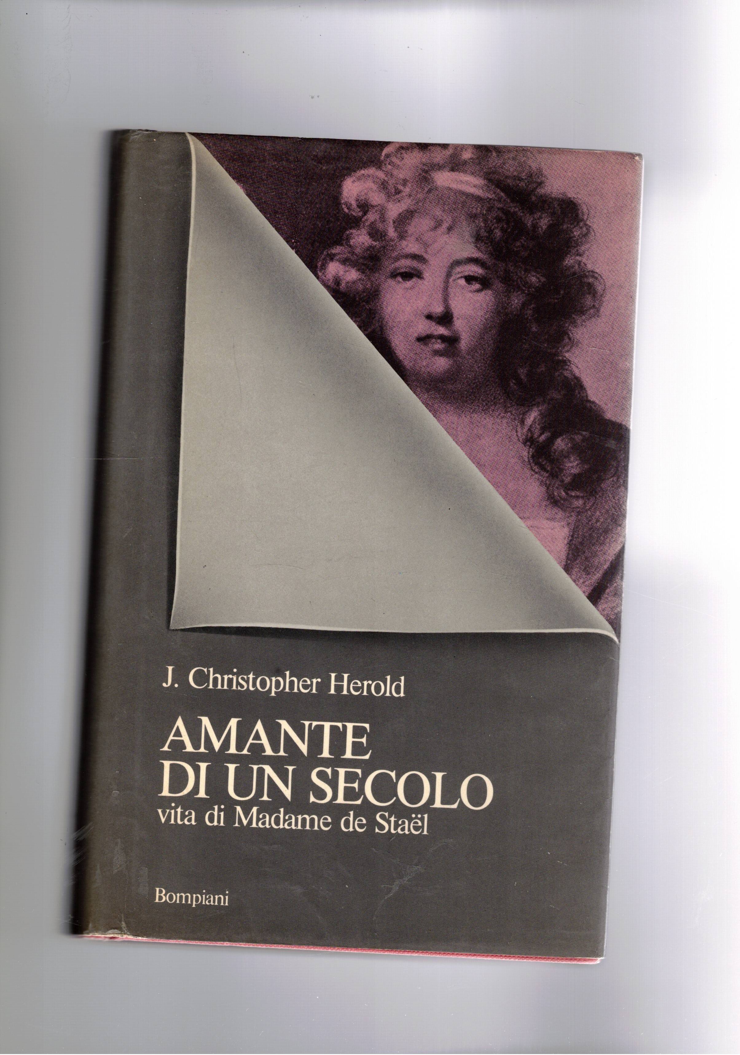 Amante di un secolo. Vita di madame de Stael.