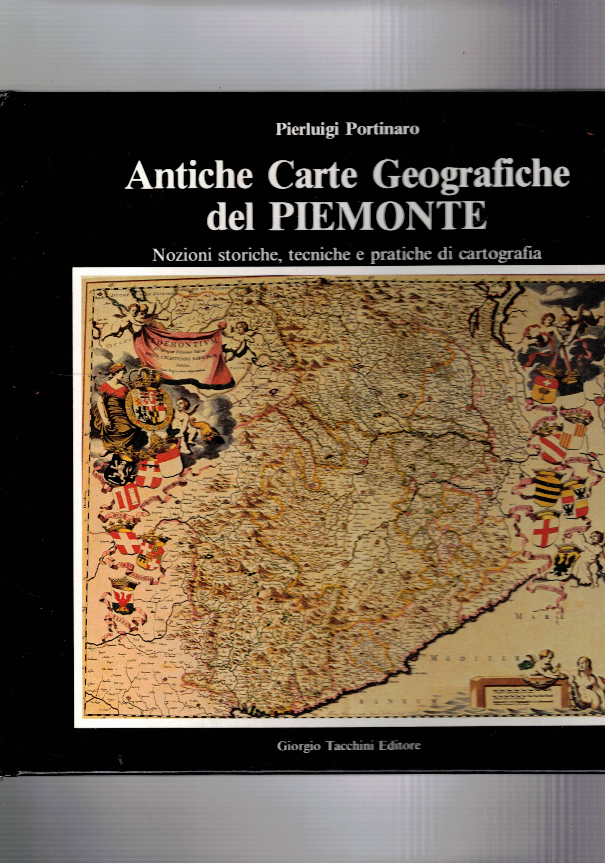 Antiche carte geografiche del Piemonte. Nozioni storiche, tecniche e pratiche …