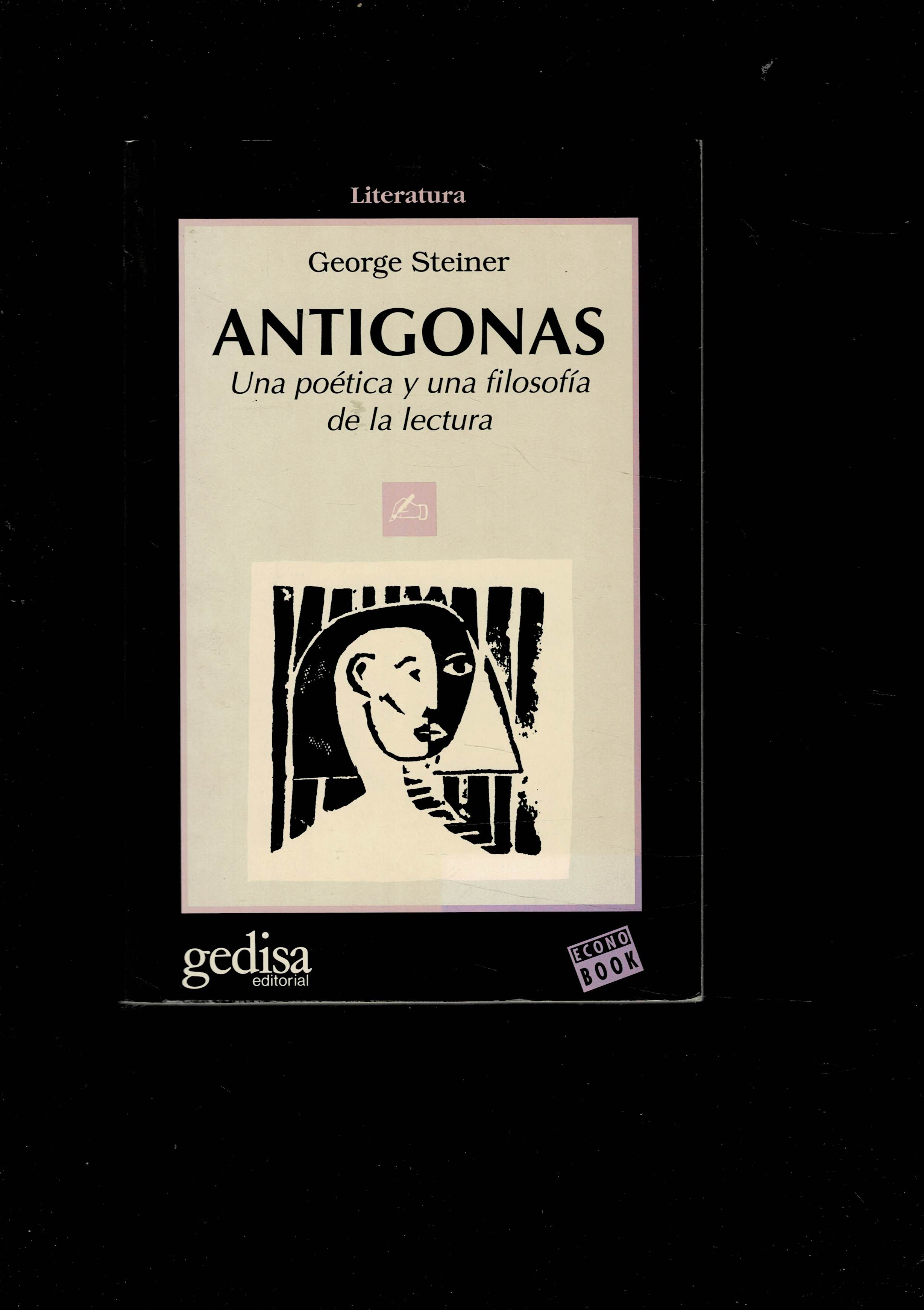Antìgonas. Una poética y una filosofia de la lectura. Traducciòn: …