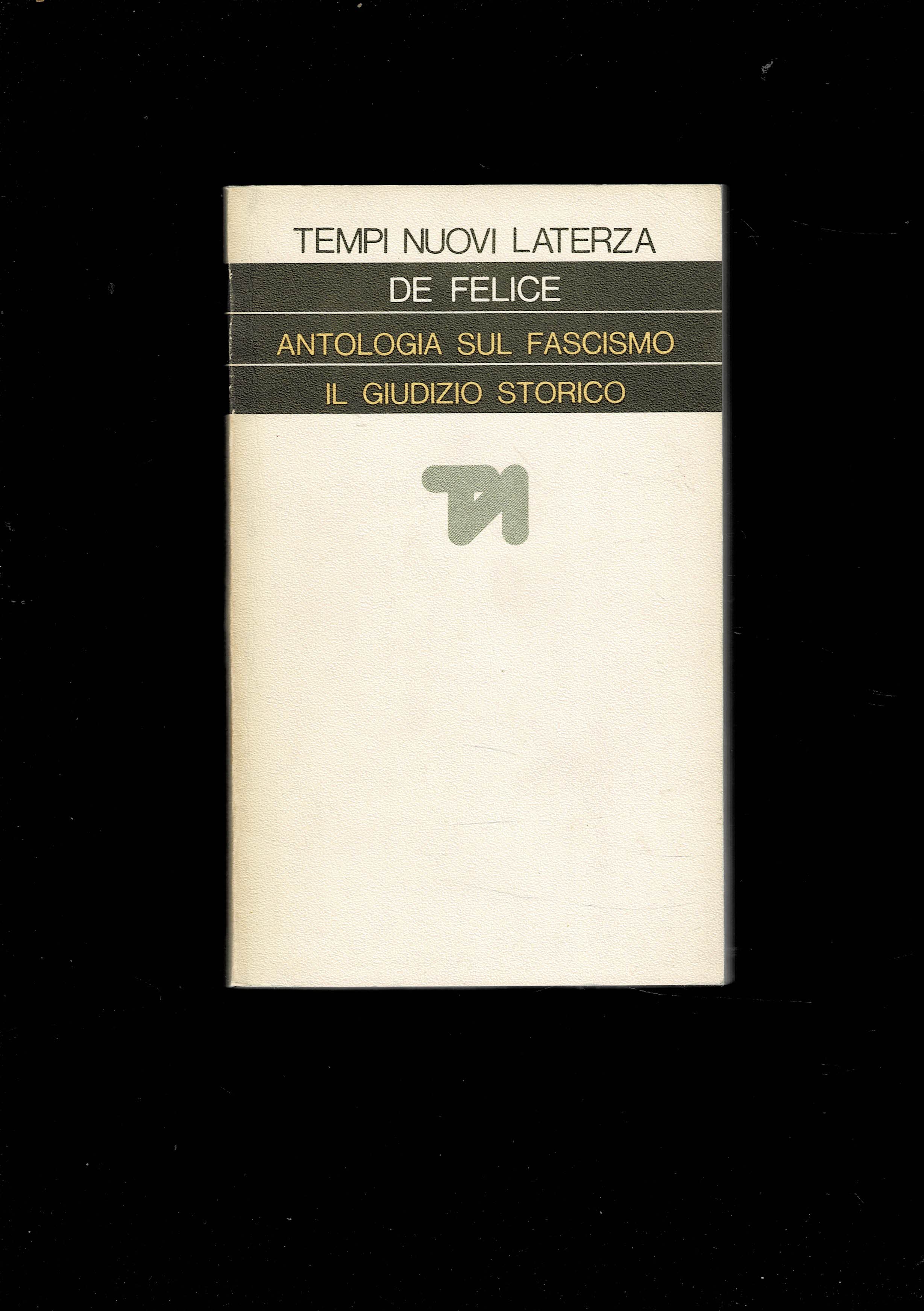 Antologia sul fascismo. Il giudizio storico.