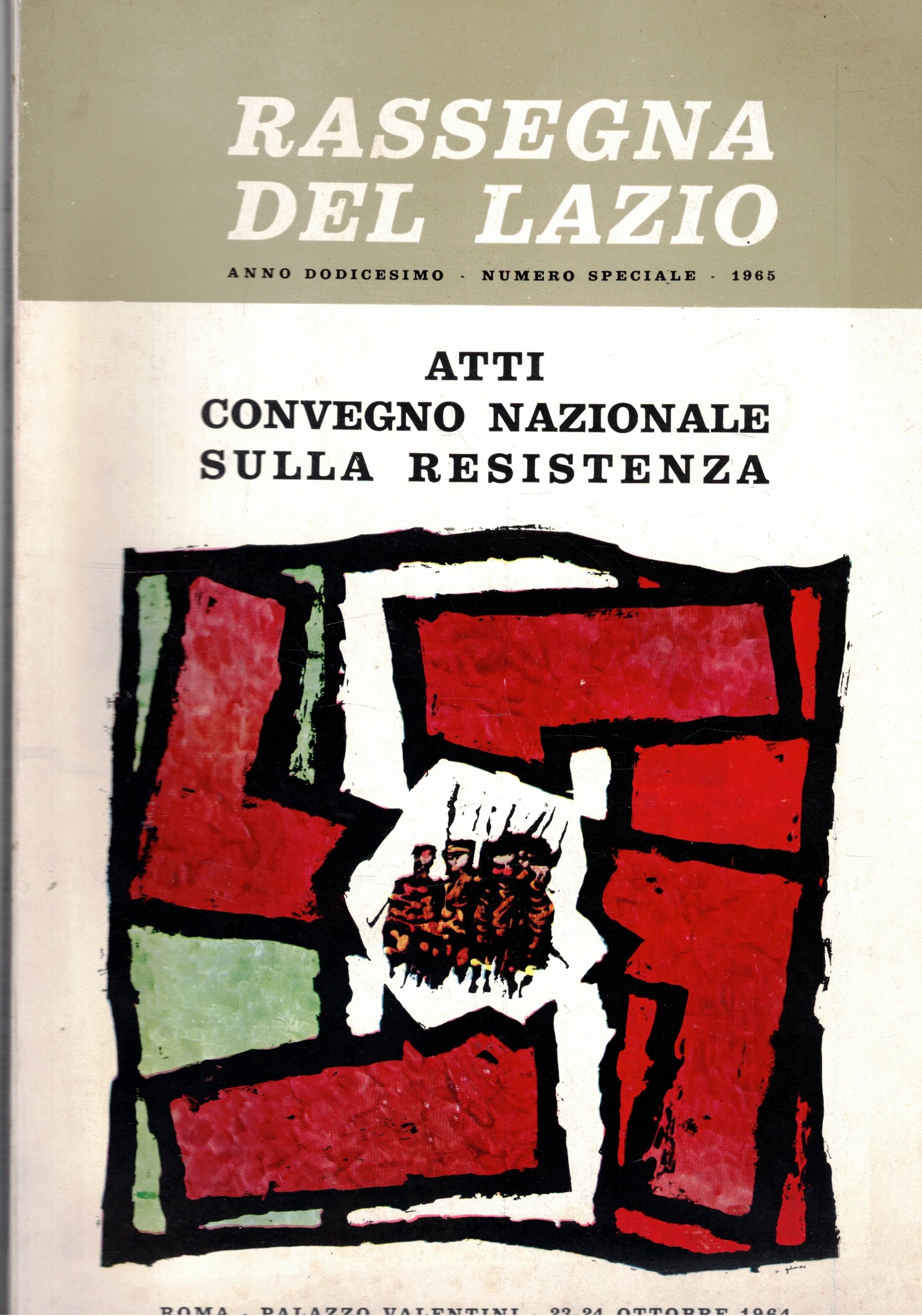 Atti del convegno nazionale sulla resistenza. Tenuto a Roma 23-24 …