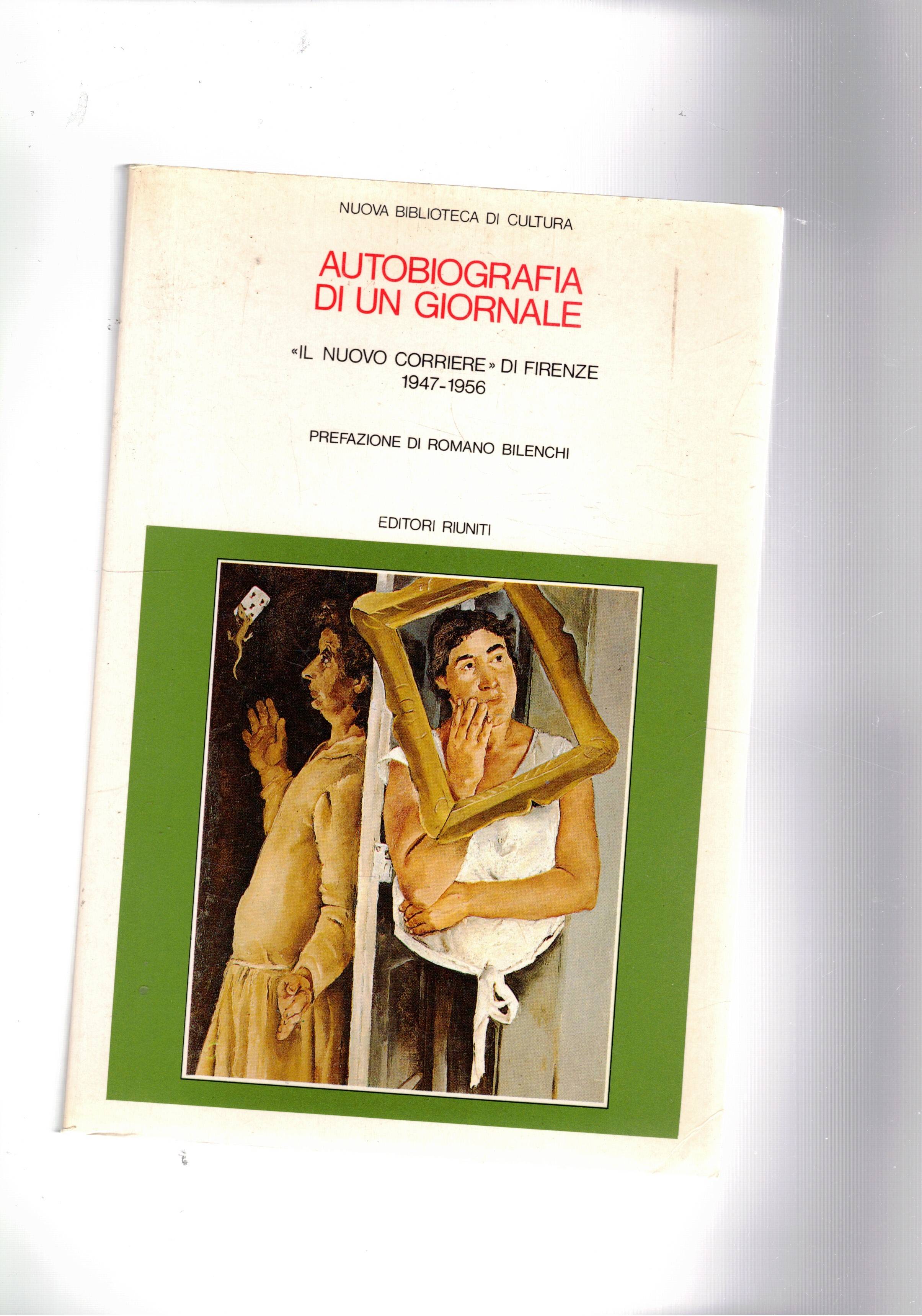 Autobiografia di un giornale "Il nuovo Corriere" di Firenze 1947-1956. …