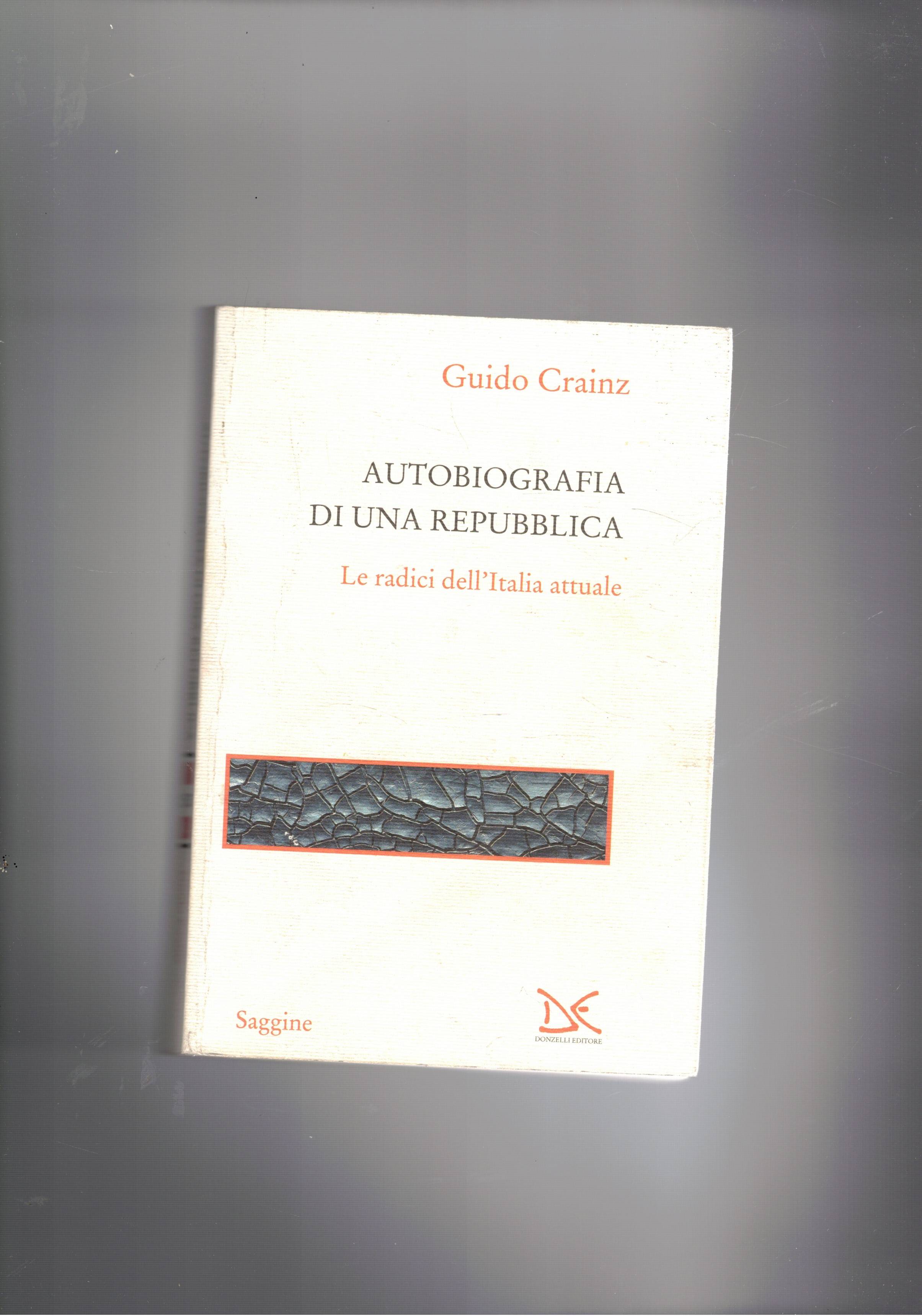 Autobiografia di una repubblica. Le radici dell'Italia attuale.