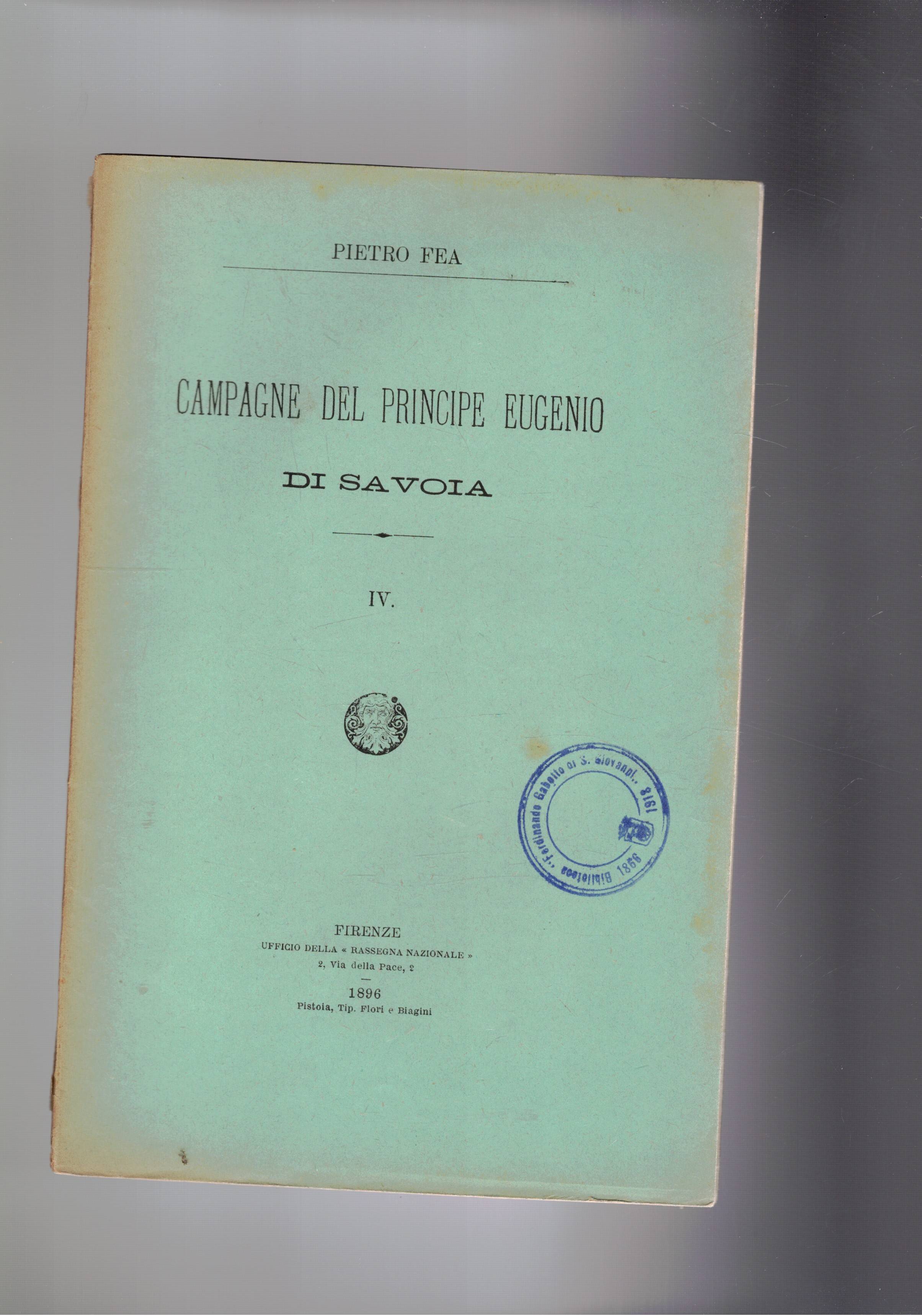 Campagne del principe Eugenio di Savoia fasc. 4° di quattro …