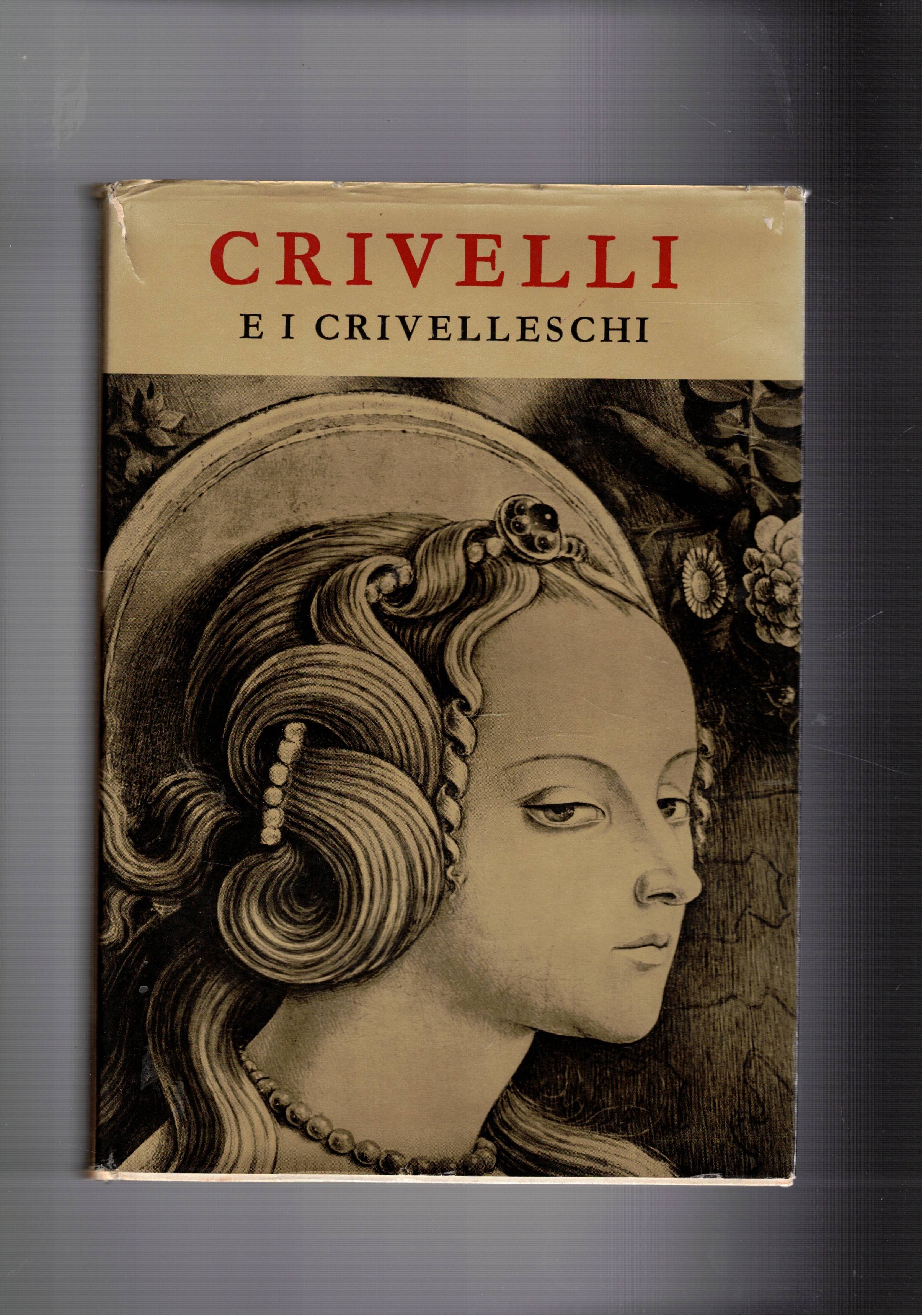 Carlo Crivelli e i Crivelleschi. Catalogo della mostra fatta a …