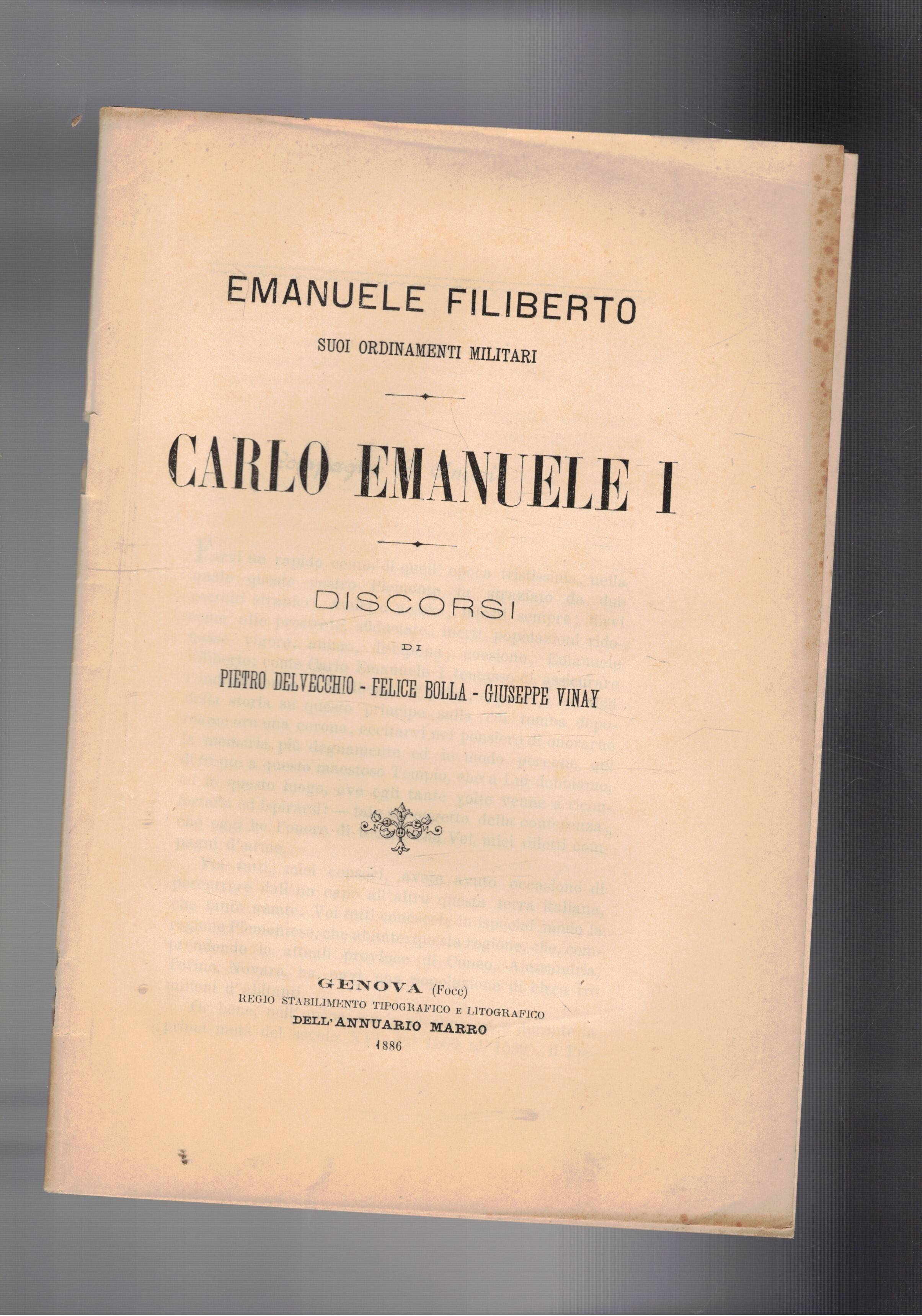 Carlo Emanuele I. Discorsi di Pietro Del Vecchio, Felice Bolla, …