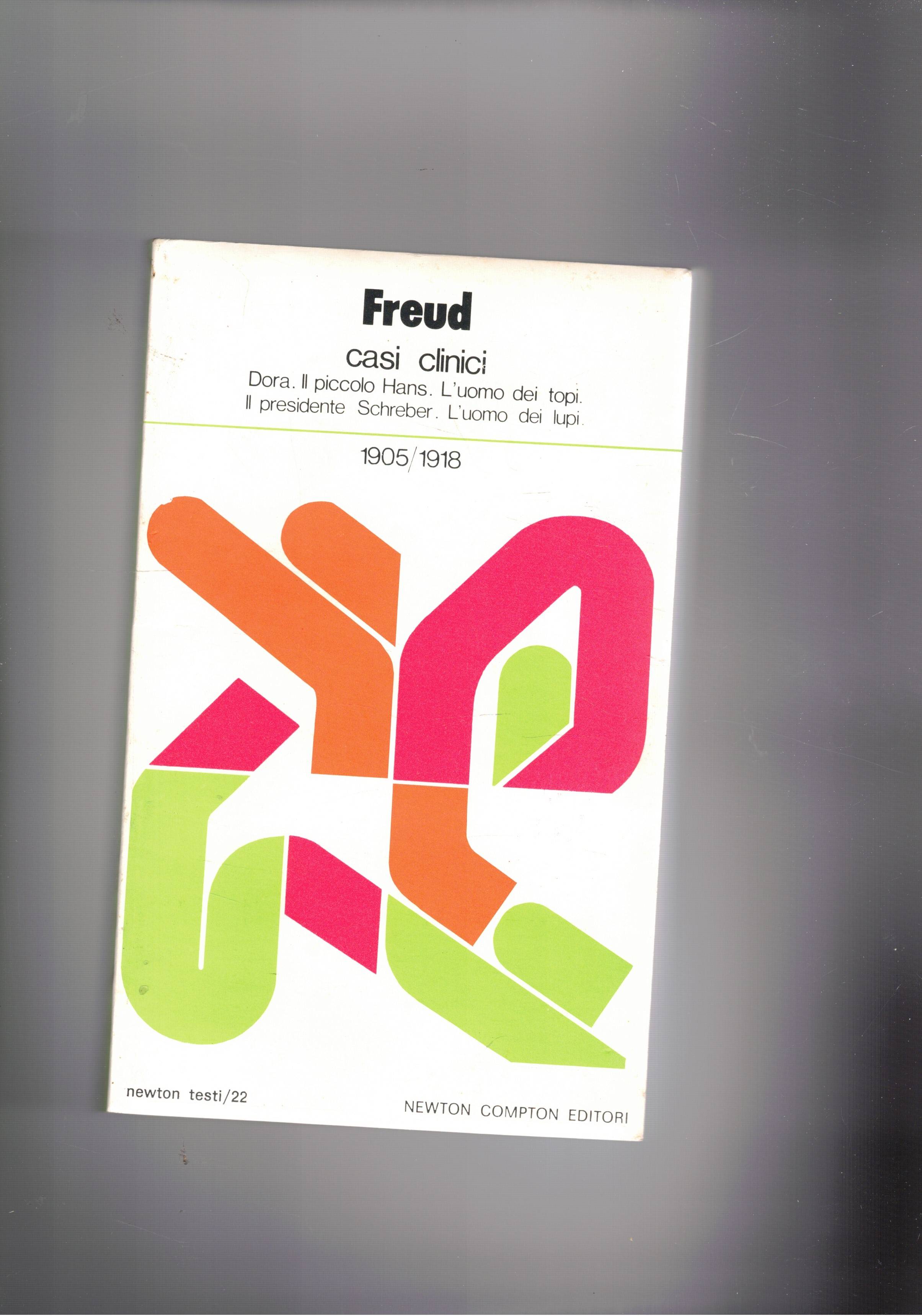 Casi clinici. Dora. Il piccolo Hans. L'uomo dei topi. Il …