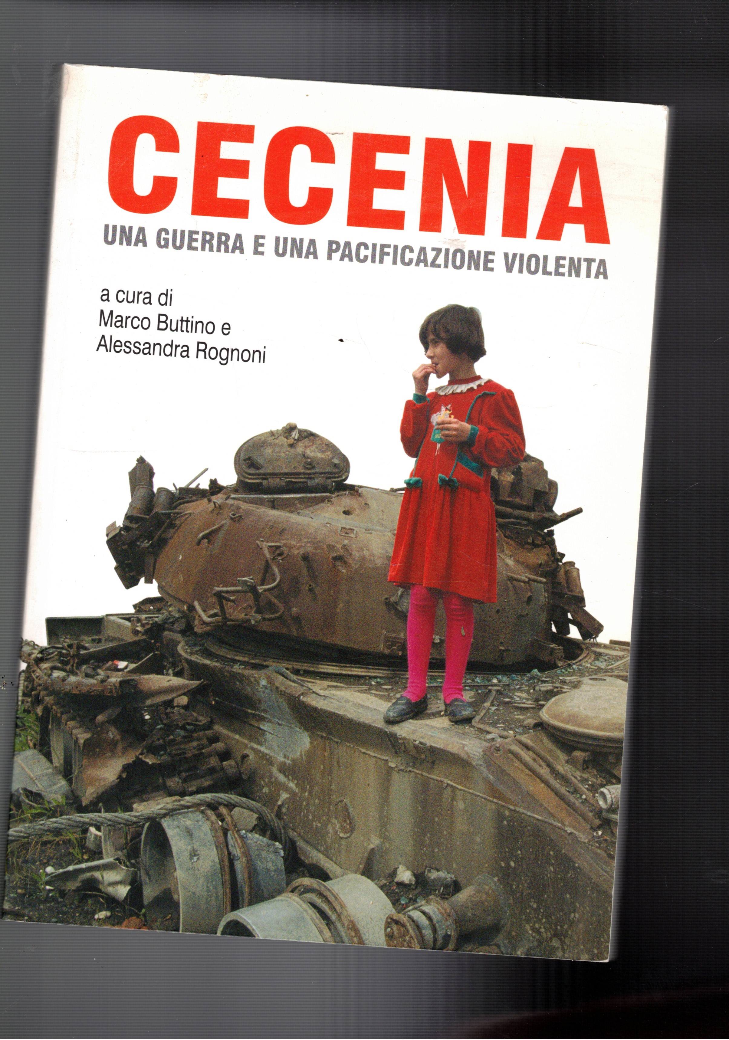 Cecenia una guerra e una pacificazione violenta.