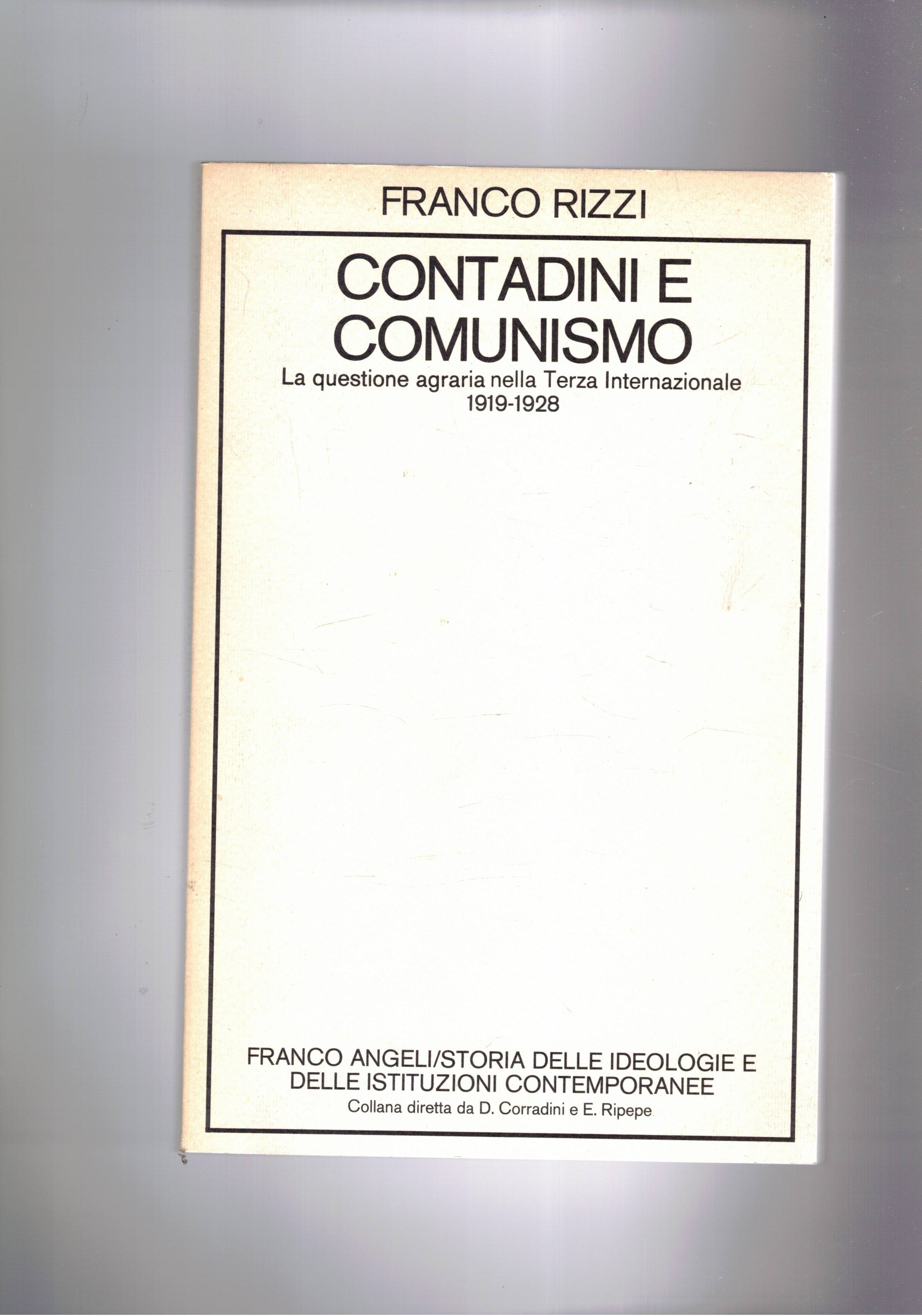 Contadini e comunismo. La questione agraria nella Terza Internazionale 1919-1928.