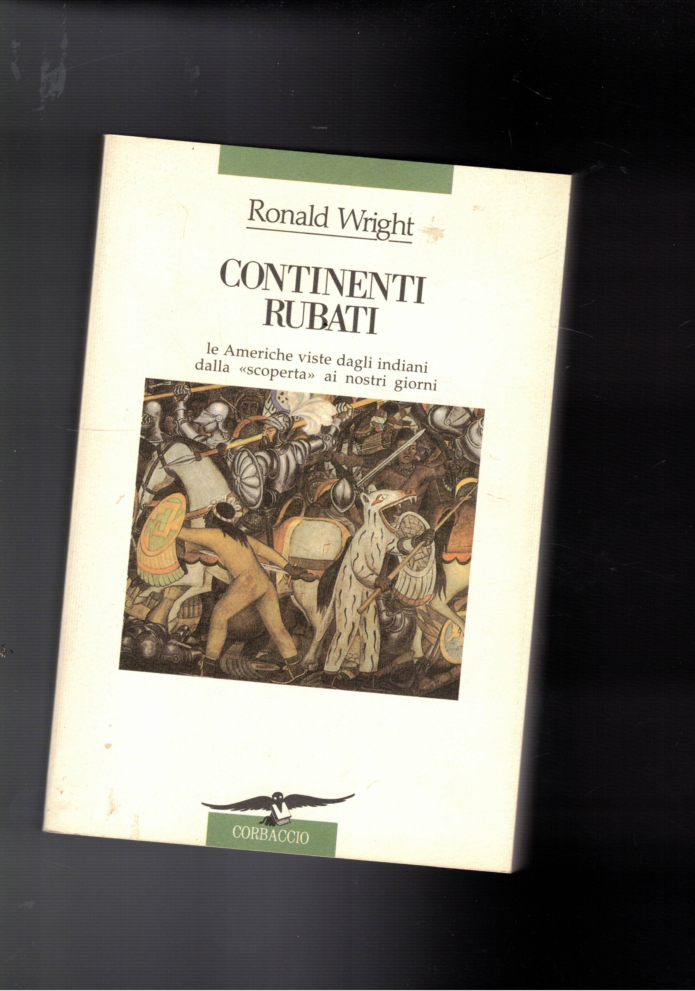Continenti rubati. Le Americhe viste dagli indiani dalla "scoperta" ai …