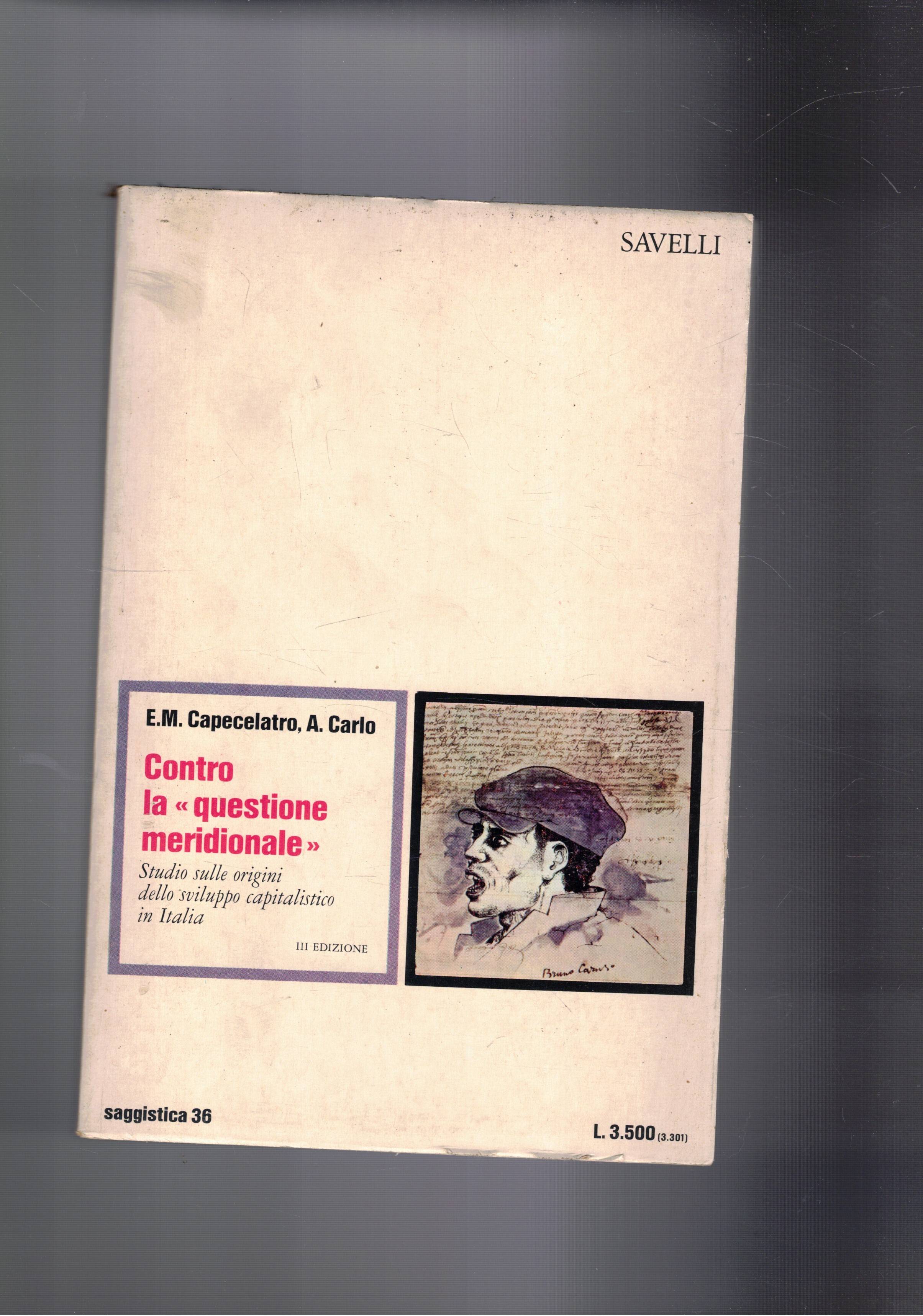 Contro la "questione meridionale". Studio sulle origini dello sviluppo capitalistico …