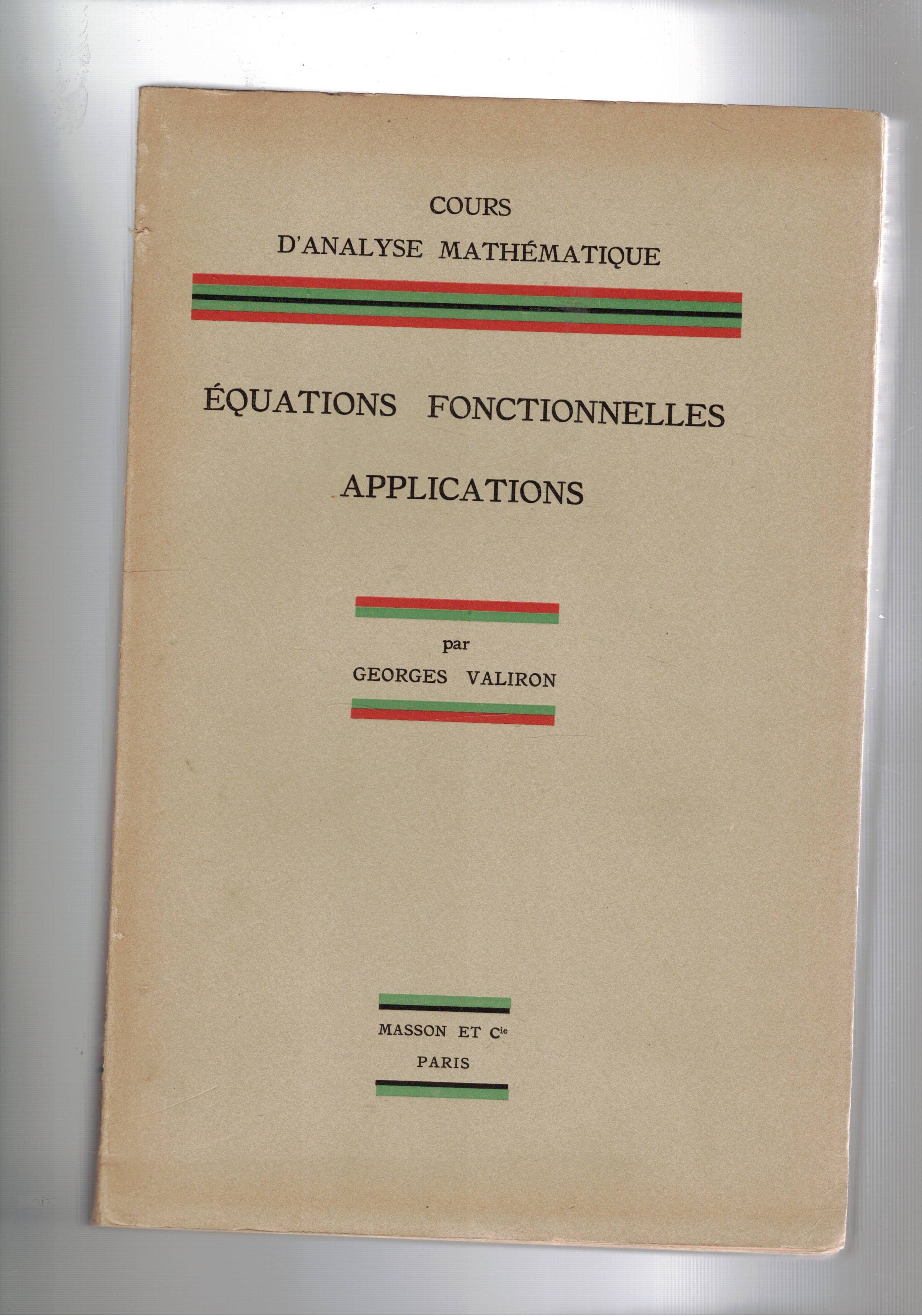Cours d'Analyse Mathematique. Vol. I° Theorie des Fonctions. Vol. II° …