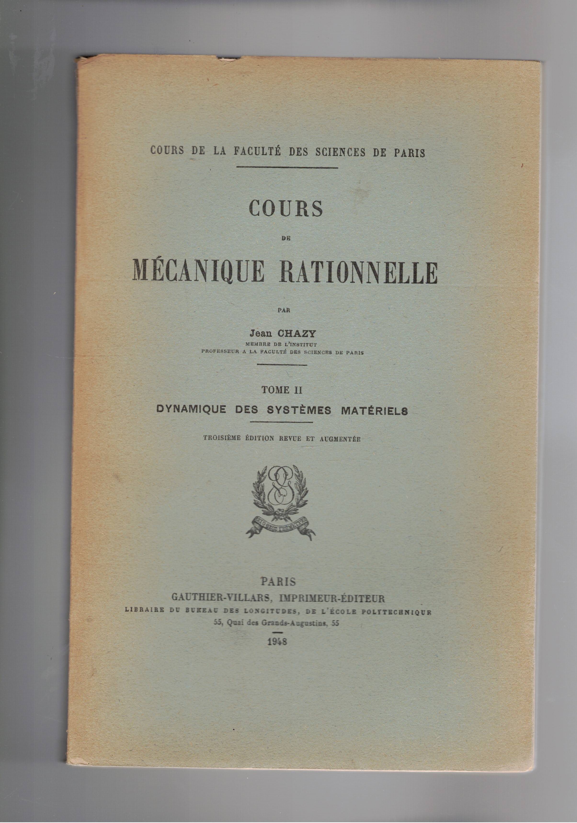 Cours de Mècanique rationnelle. Tome 2° dynamique des systeme materiels. …