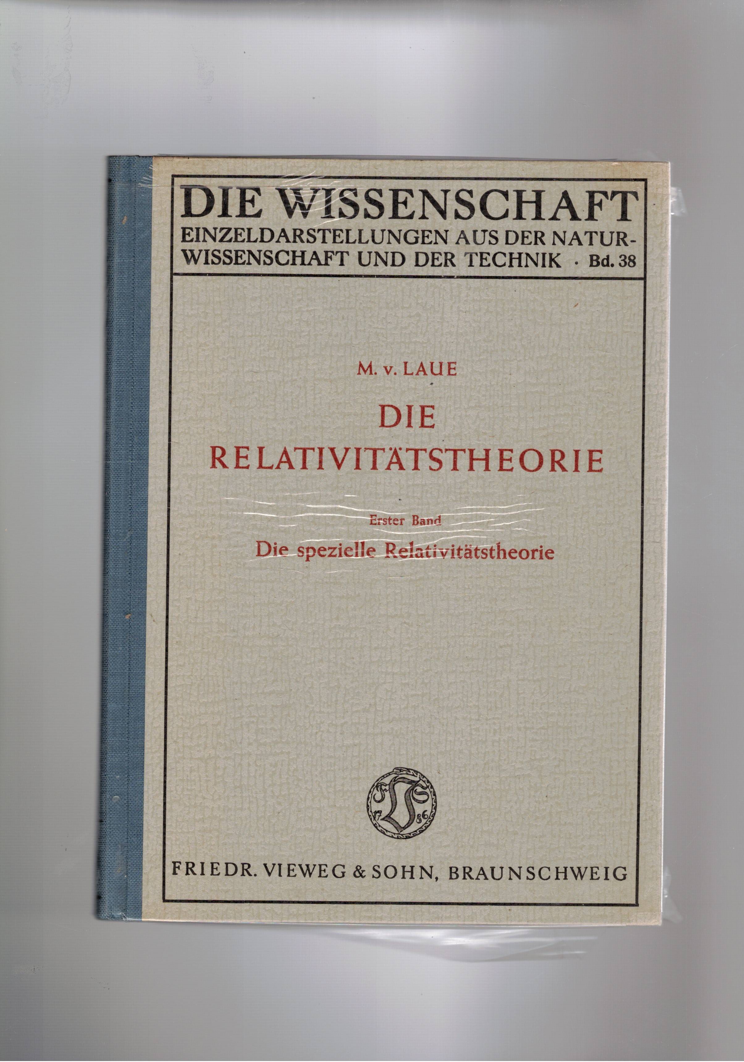 Die Relativitatstheorie. Erster Band: Die spezielle Relativitatstheorie; Zweiter Band: Die …