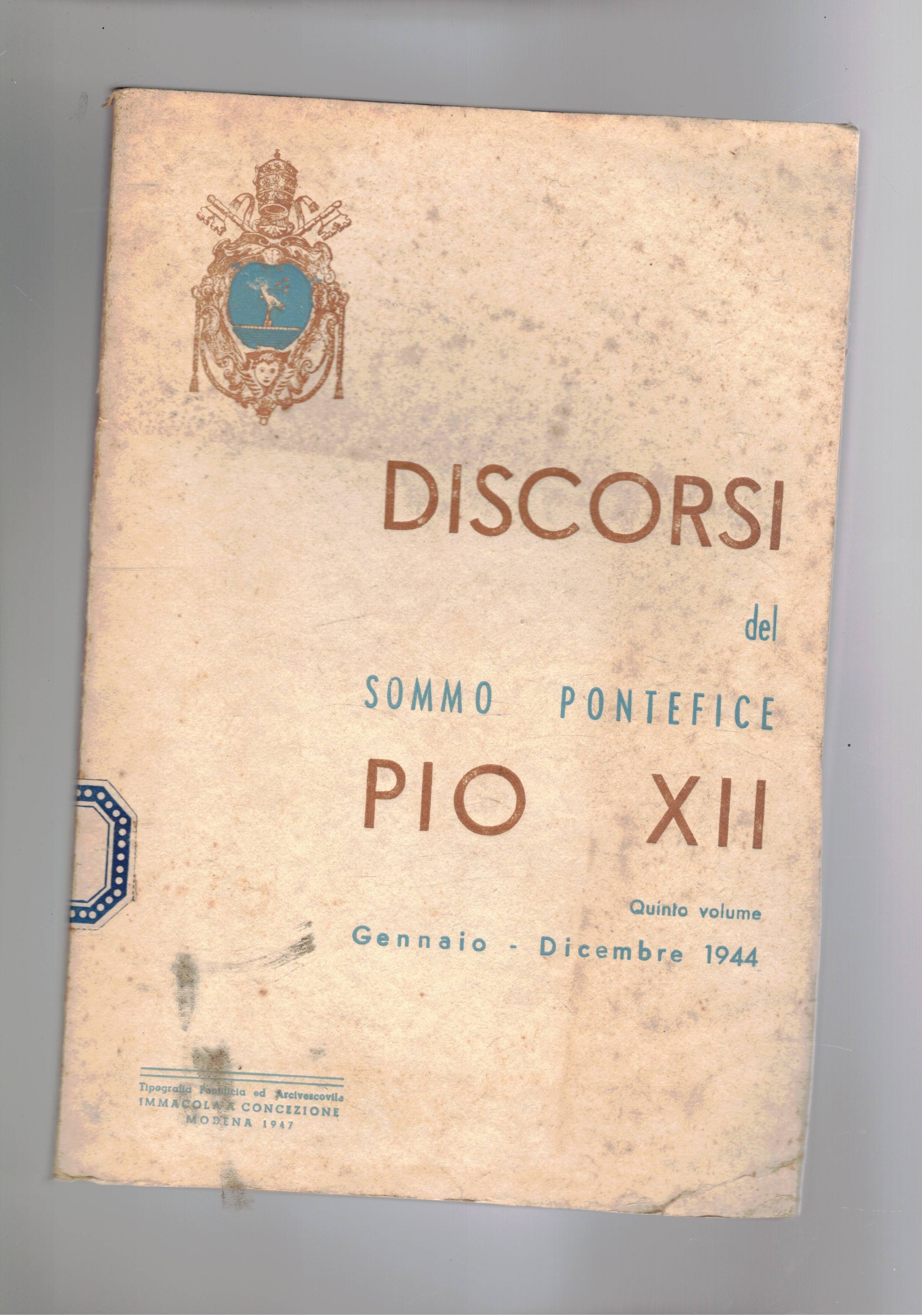Discorsi del sommo pontefice Pio XII. Disponiamo dei primi cinque …