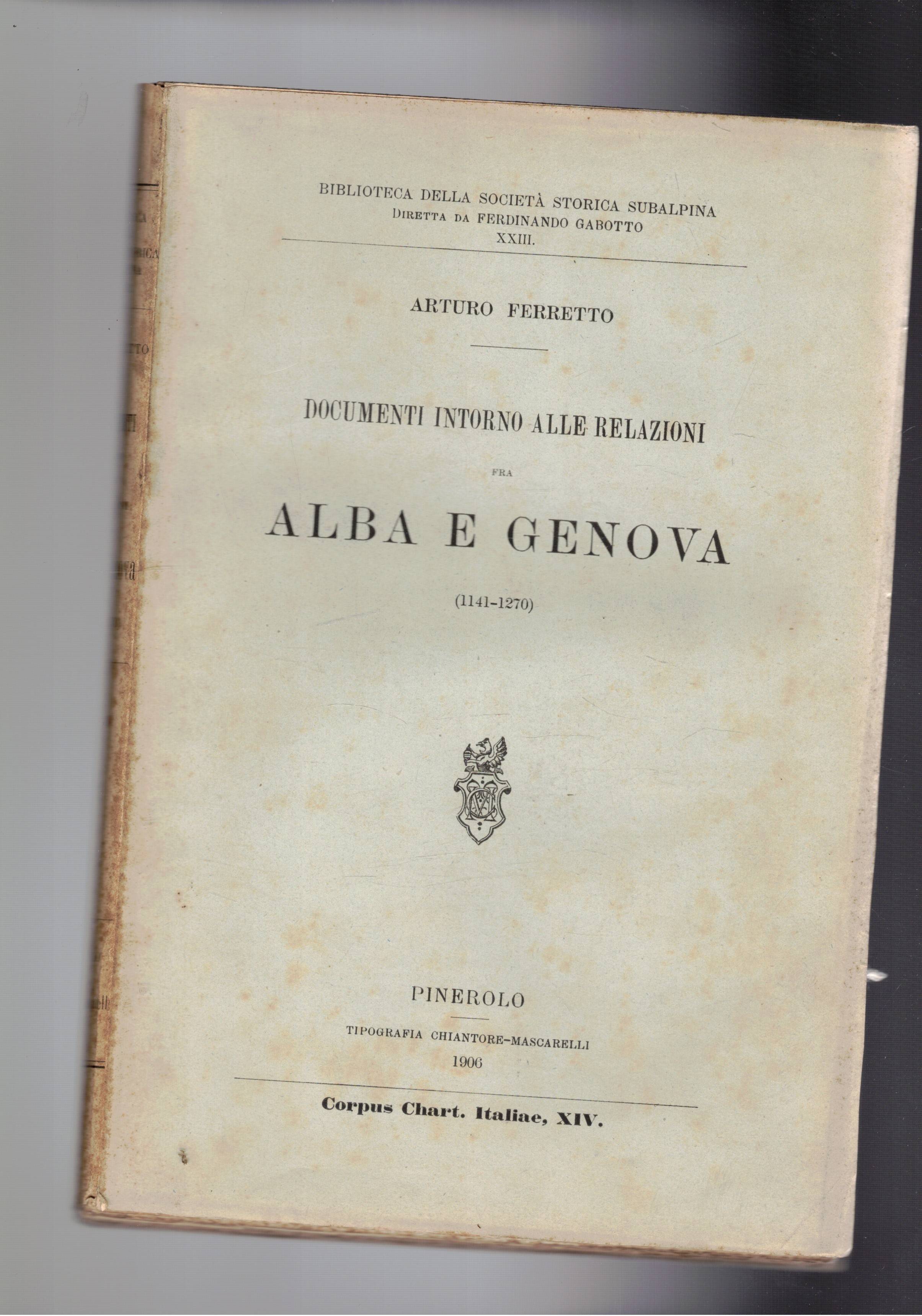 Documenti intorno alle relazioni fra Alba e Genova (1141-1270). Vol. …