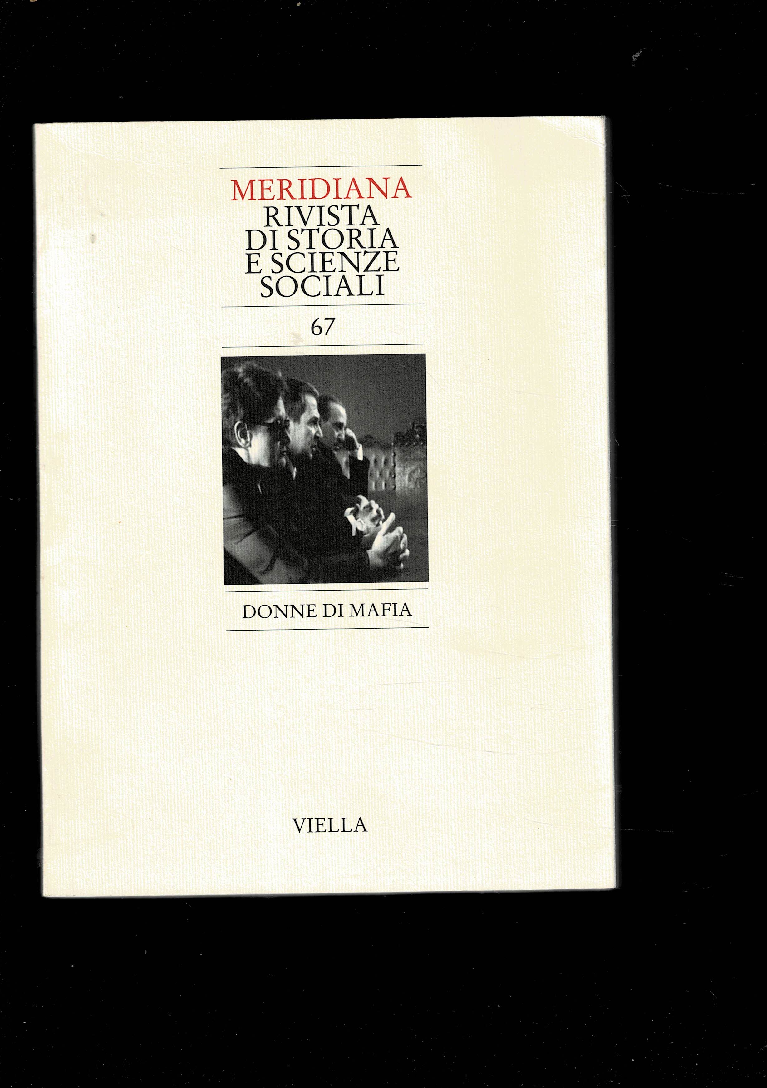 Donne di mafia. Meridiana. Rivista di storia e scienze sociali …