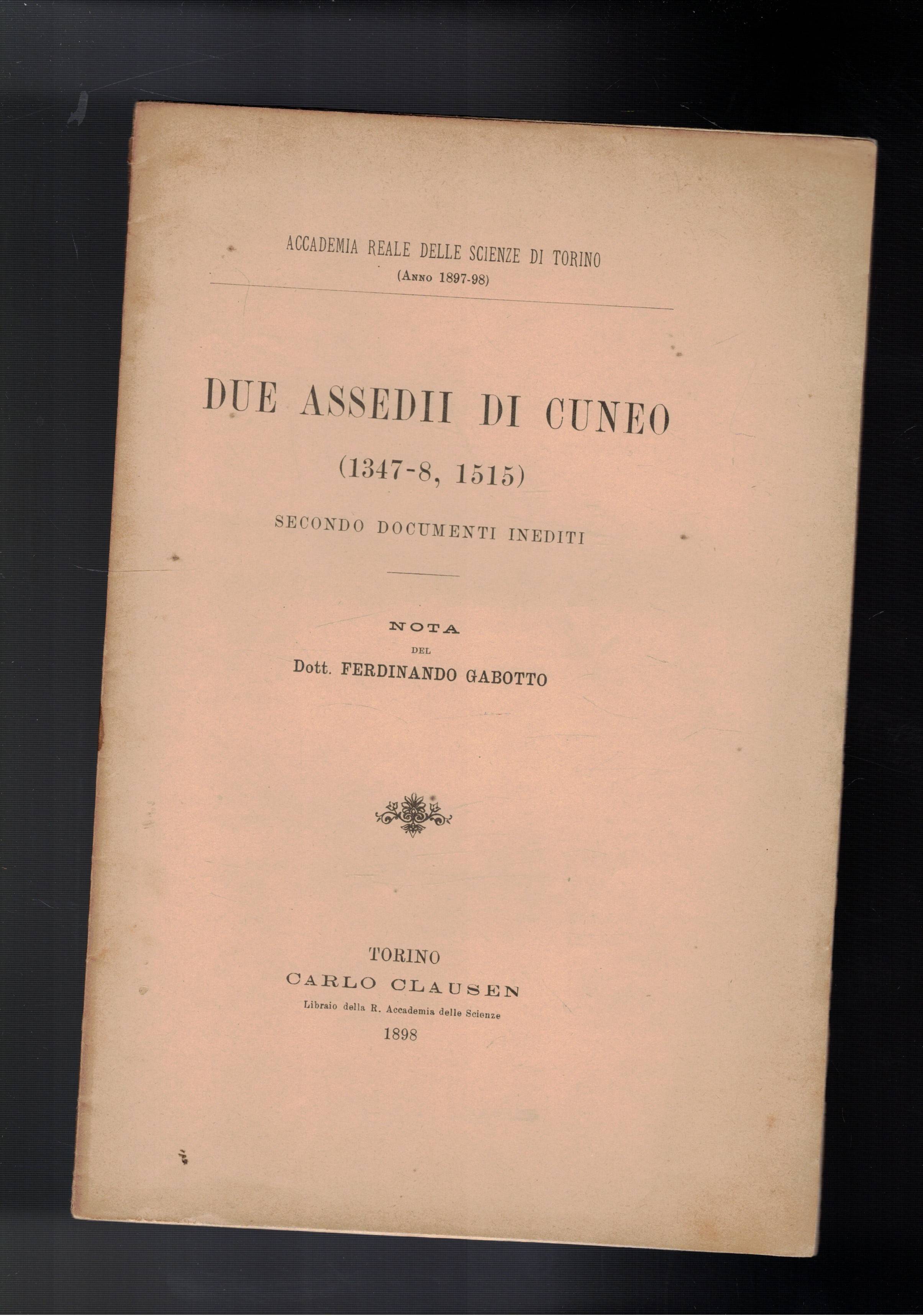 Due assedi di Cuneo (1347-8, e 1515). Secondo documenti inediti. …