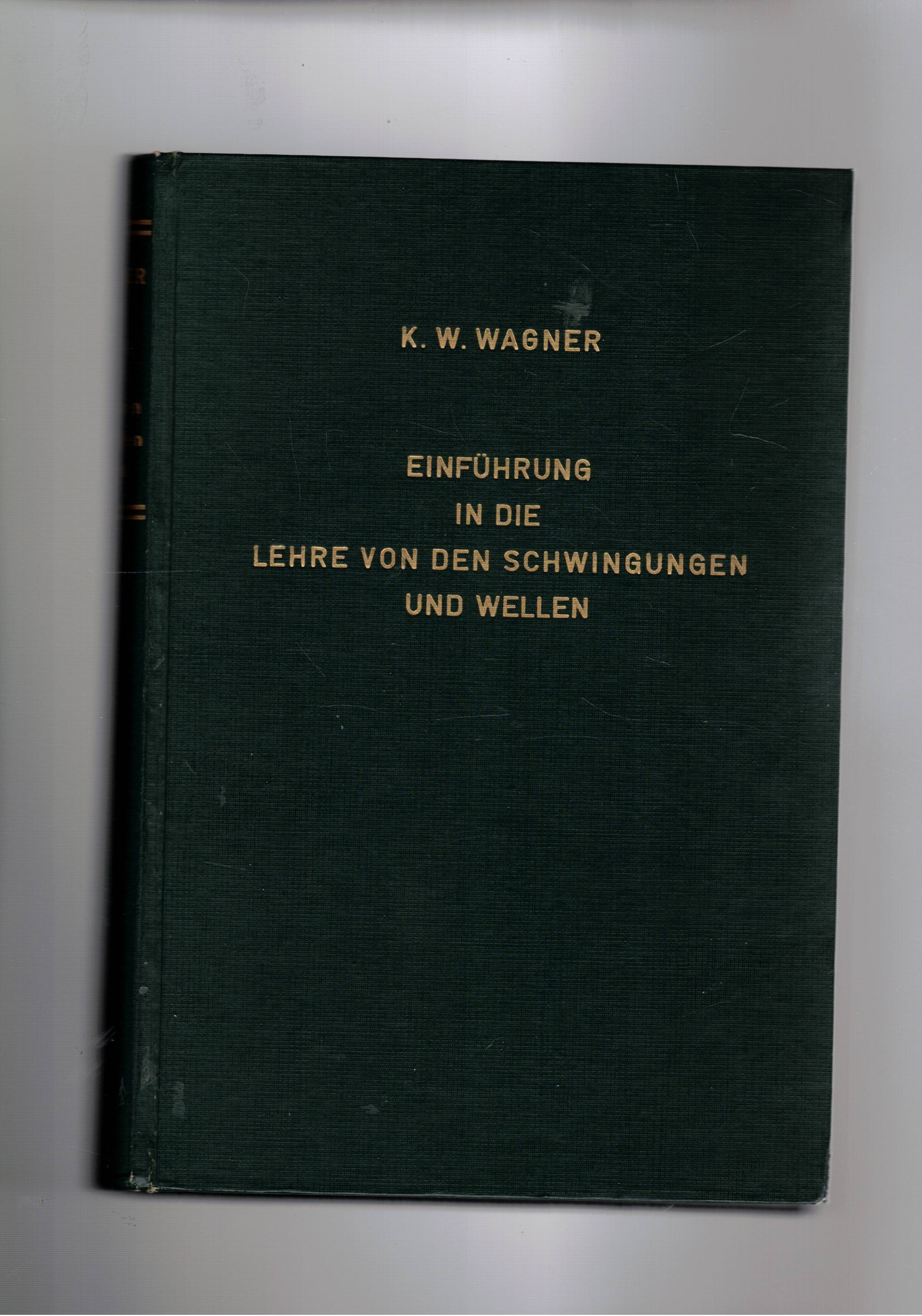 Einführung in die Lehre von den Schwingungen und Wellen.
