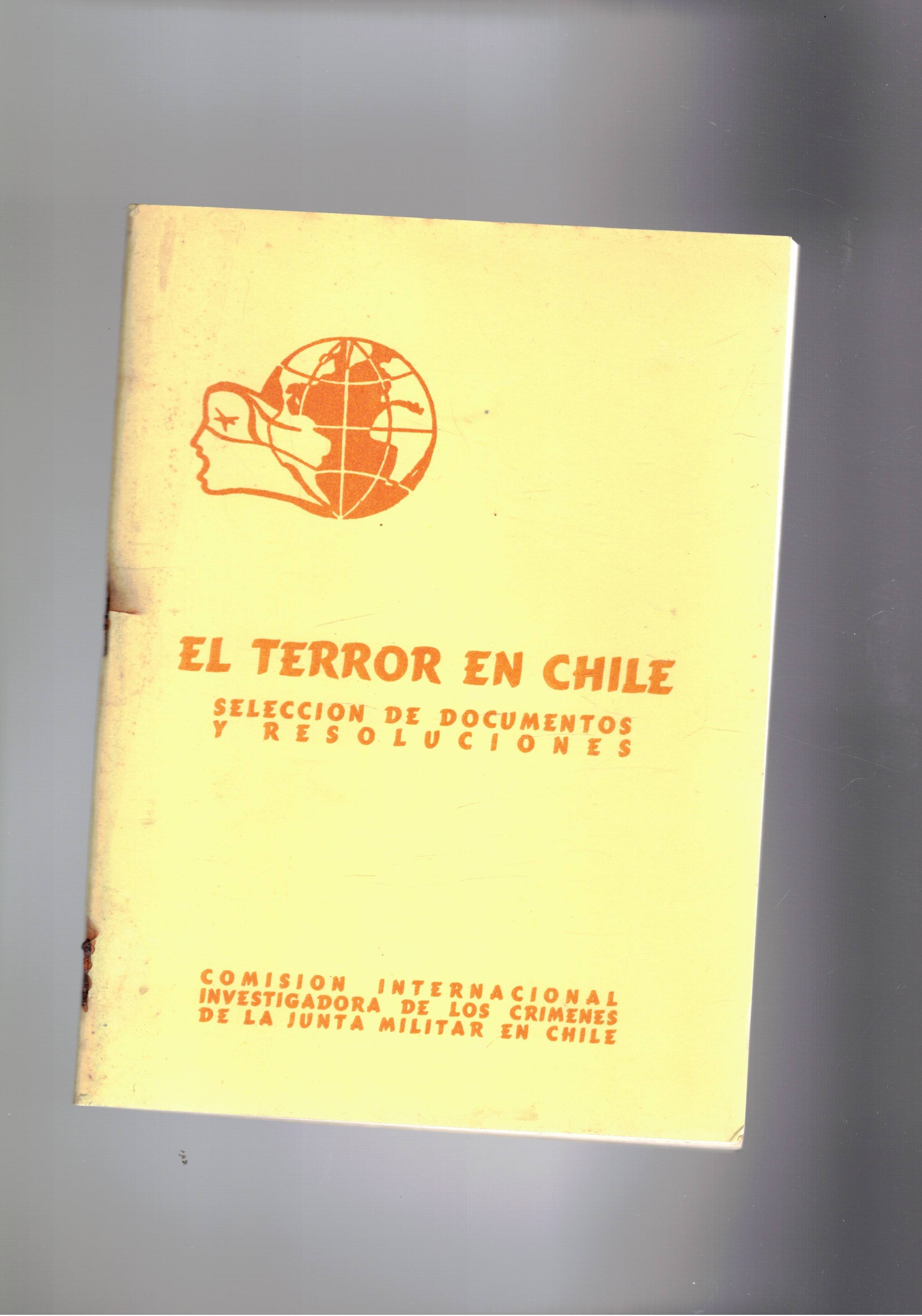 El terror en Chile, selecion de documentos y resoluciones.