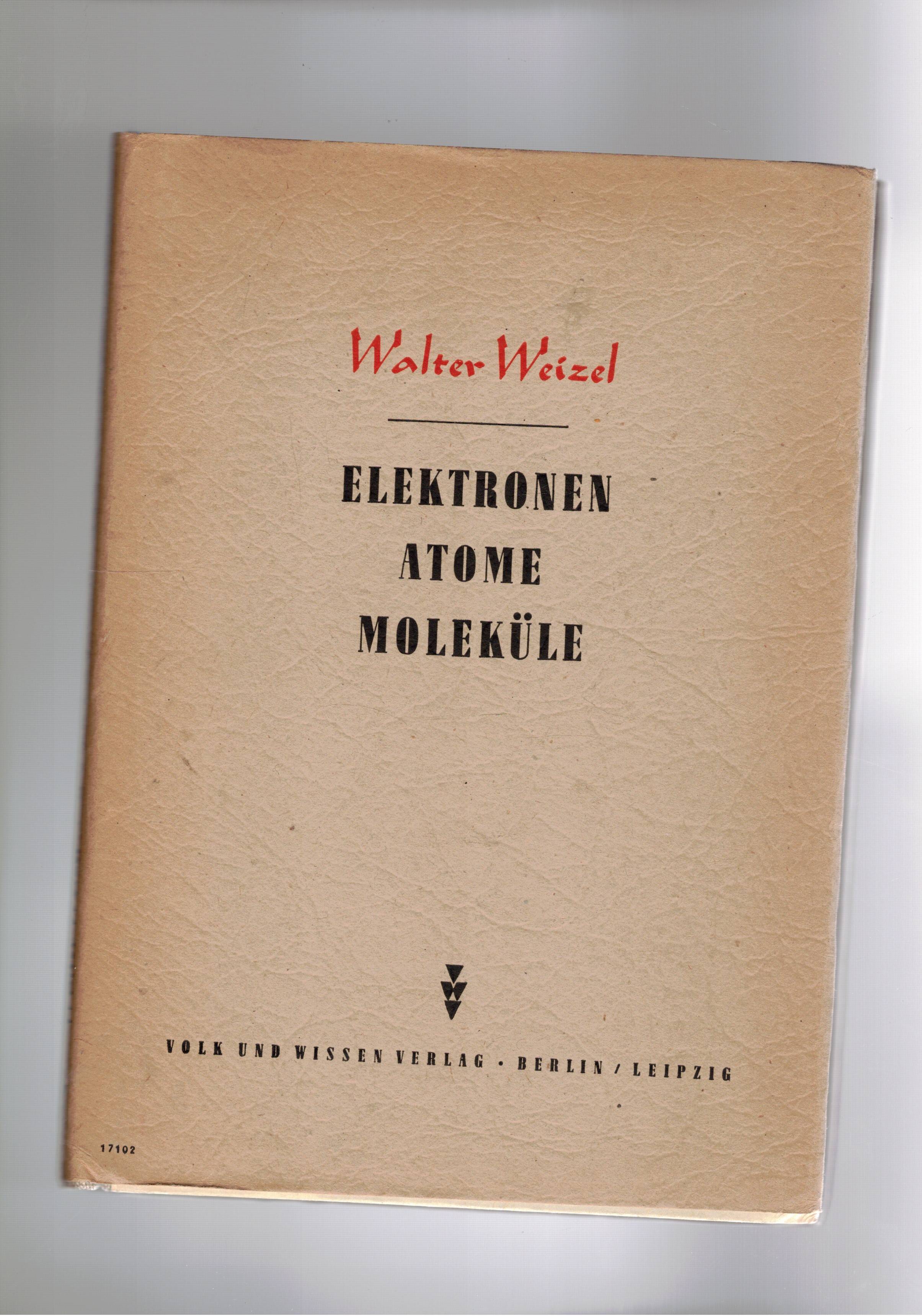 Elektronen Atome Moleküle.