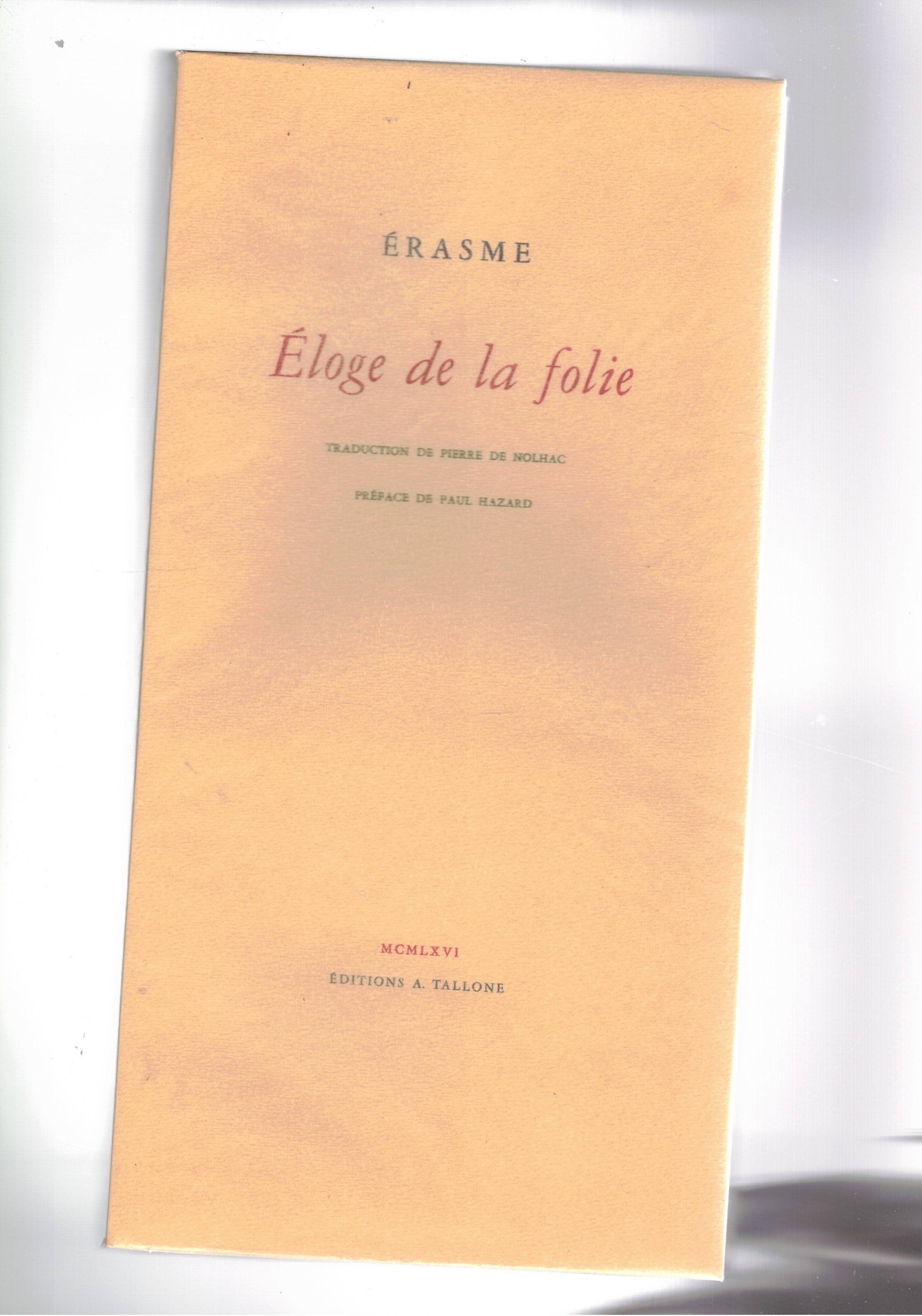 Eloge de la folie. Traductionde Pierre De Nolhac. Testo in …