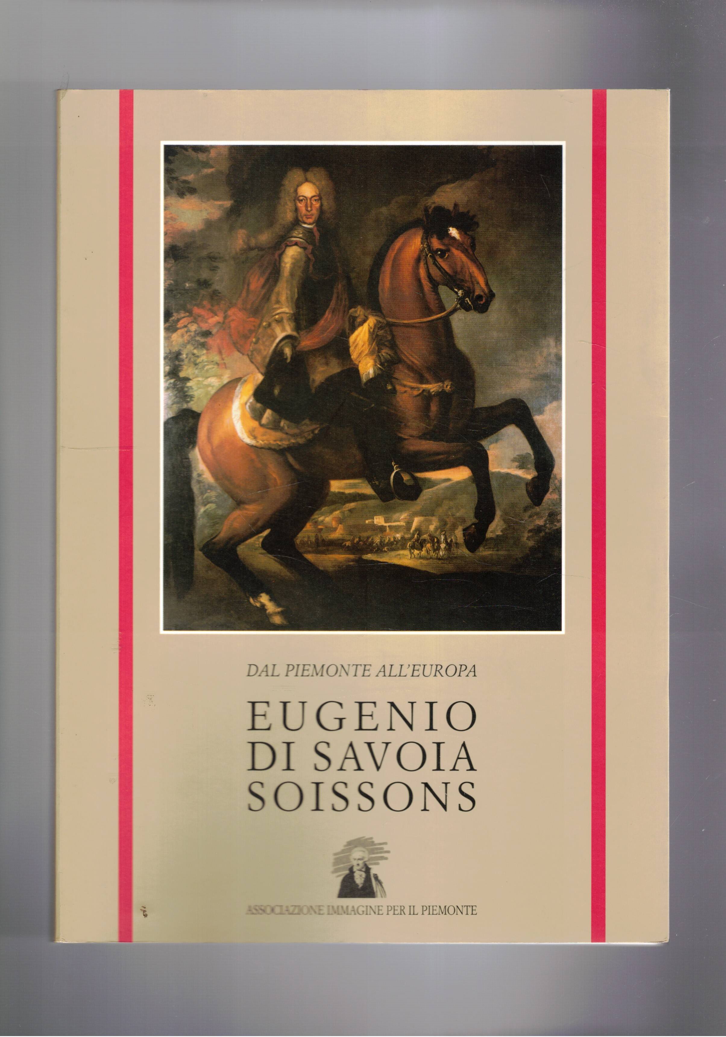 Eugenio di Savoia Soissons. 18 saggi per scoprire il condottiero …