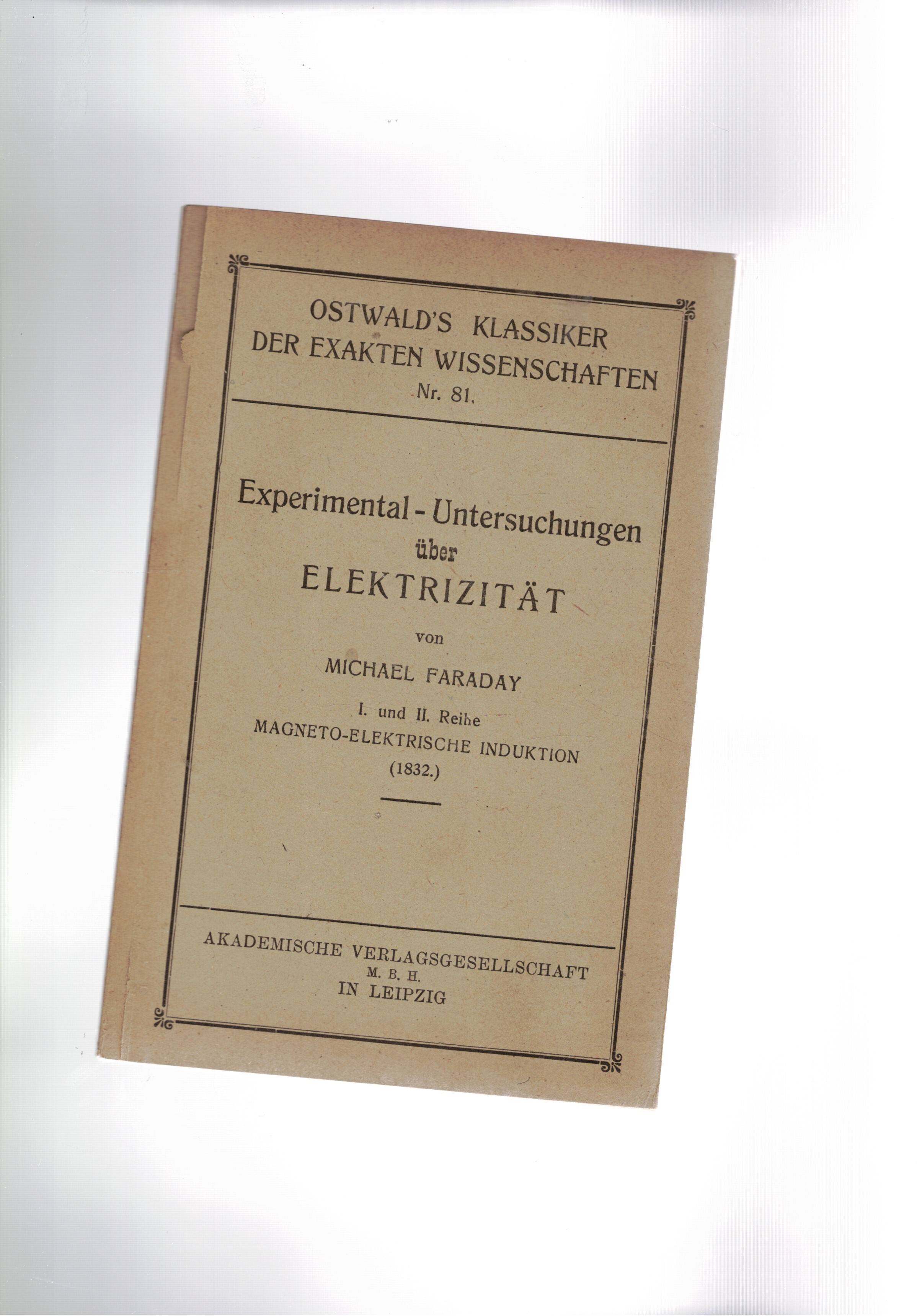 Experimental-Untersuchungen uber Elektrizitat. Herausgegeben A. J. v. Oettingen.