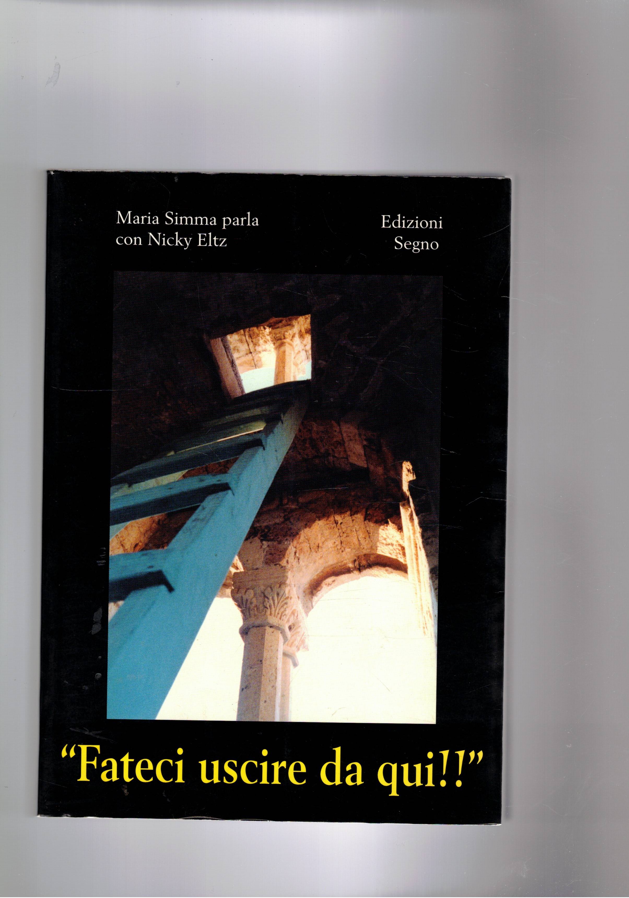 Fateci uscire da qui! Maria Simma risponde a questa chiamata …