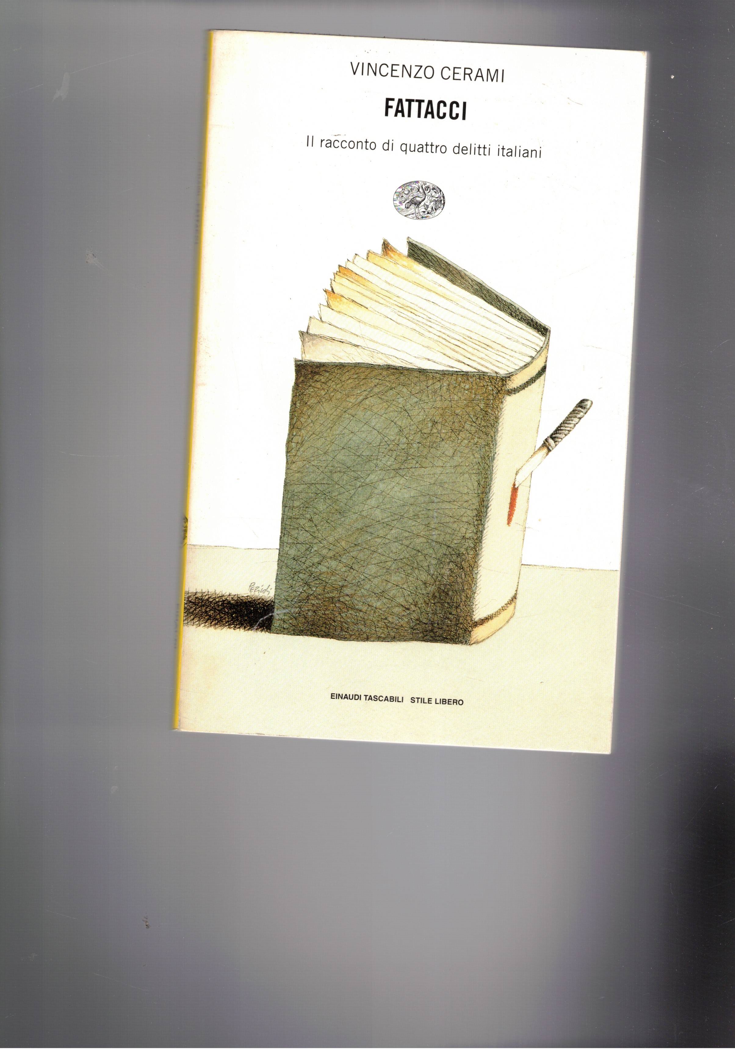 Fattacci. Il racconto di quattro delitti italiani.