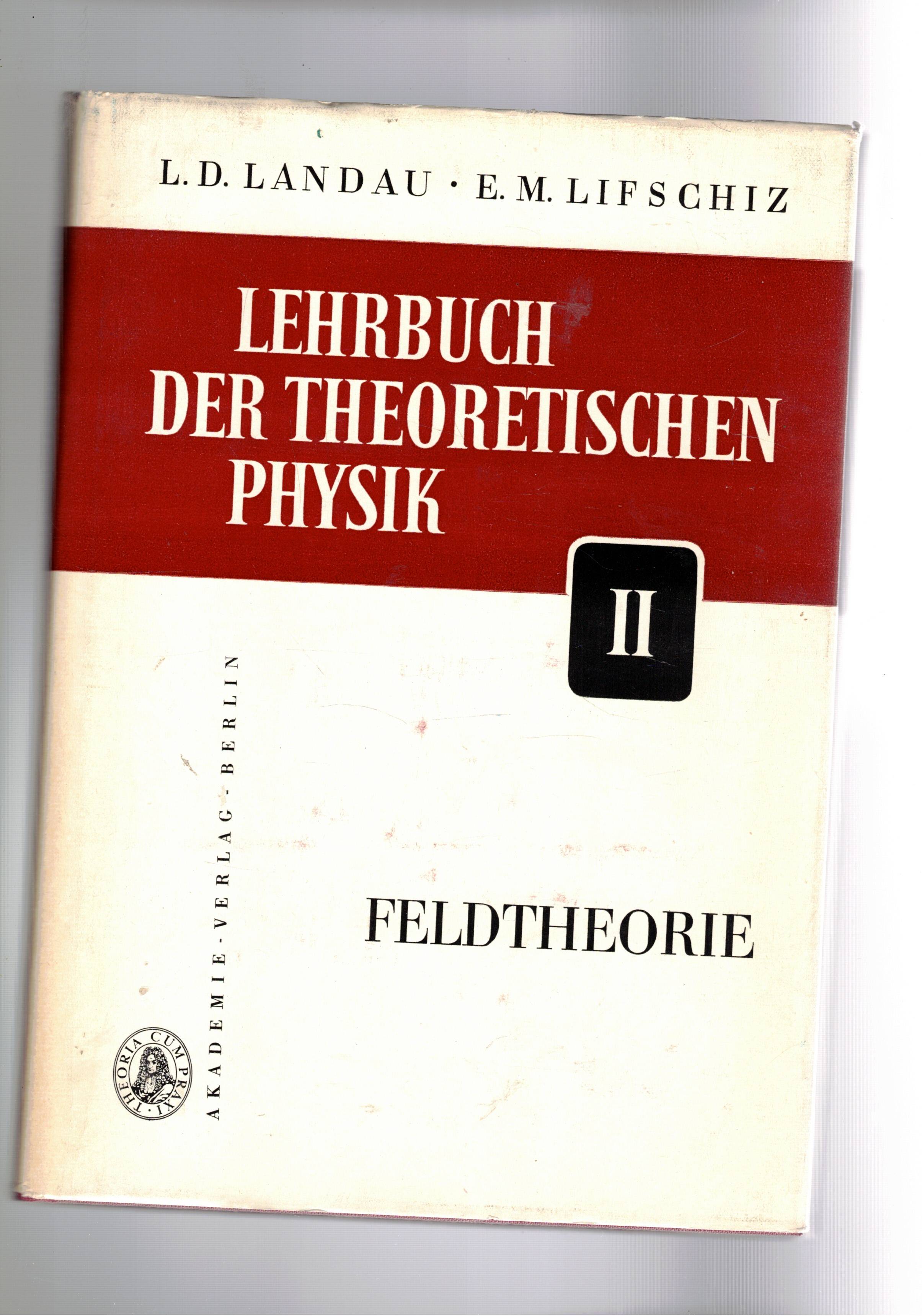 Feldtheorie. Coll. Lehrbuch der theoriscehn Physik.