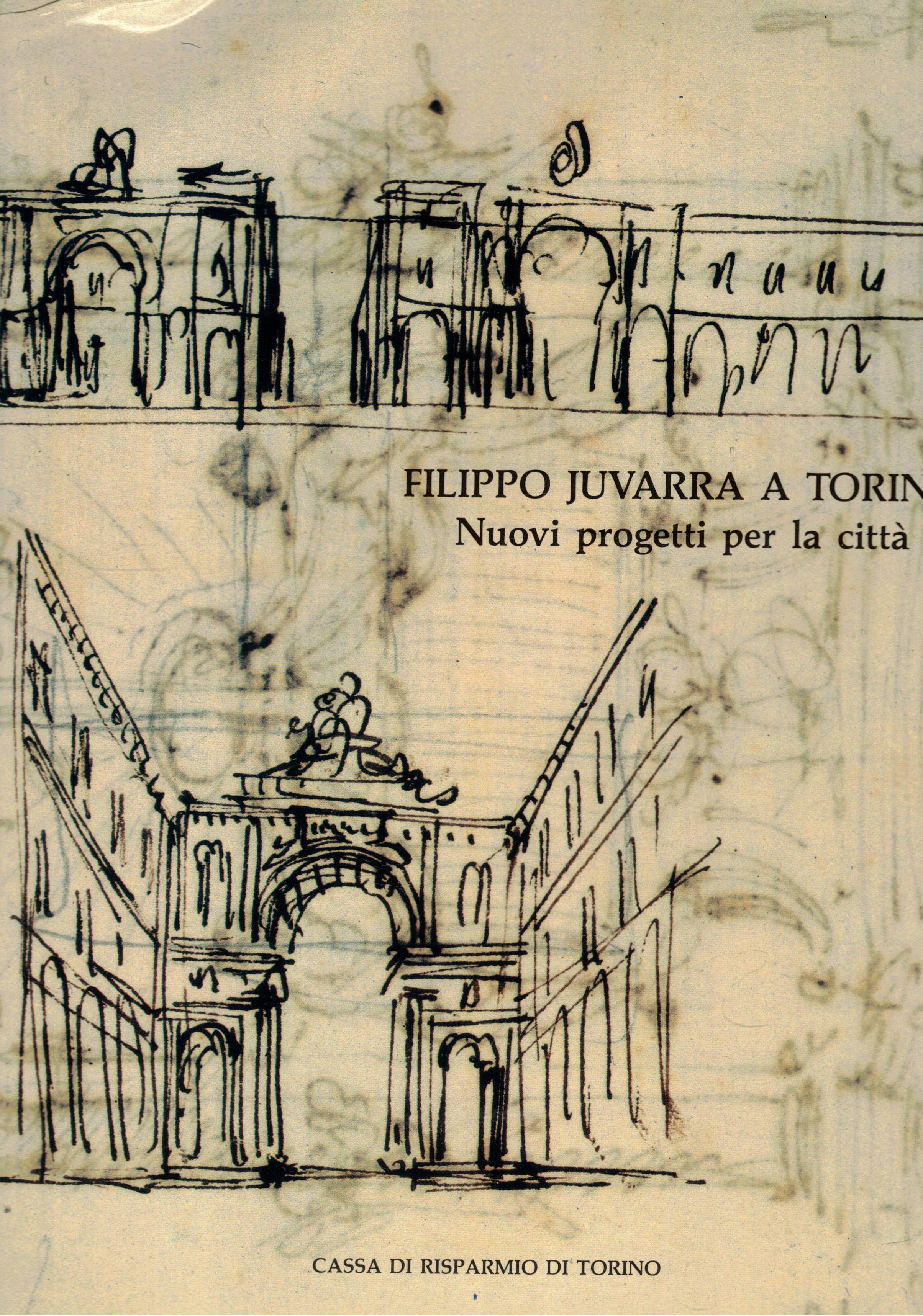 Filippo Jovarra a Torino. Nuovi progetti per la città.