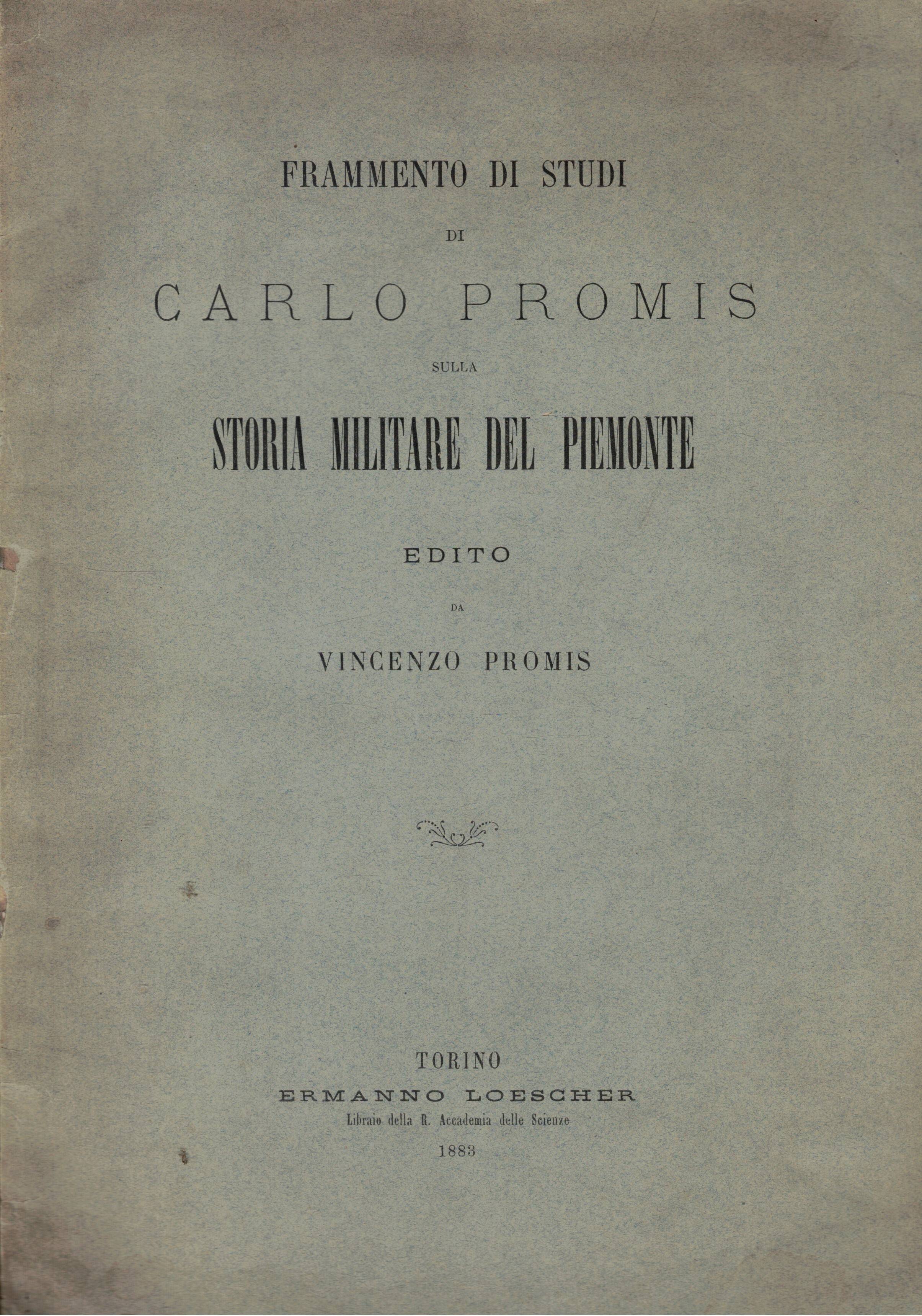 Frammenti di studi di storia militare del Piemonte. Estratto.