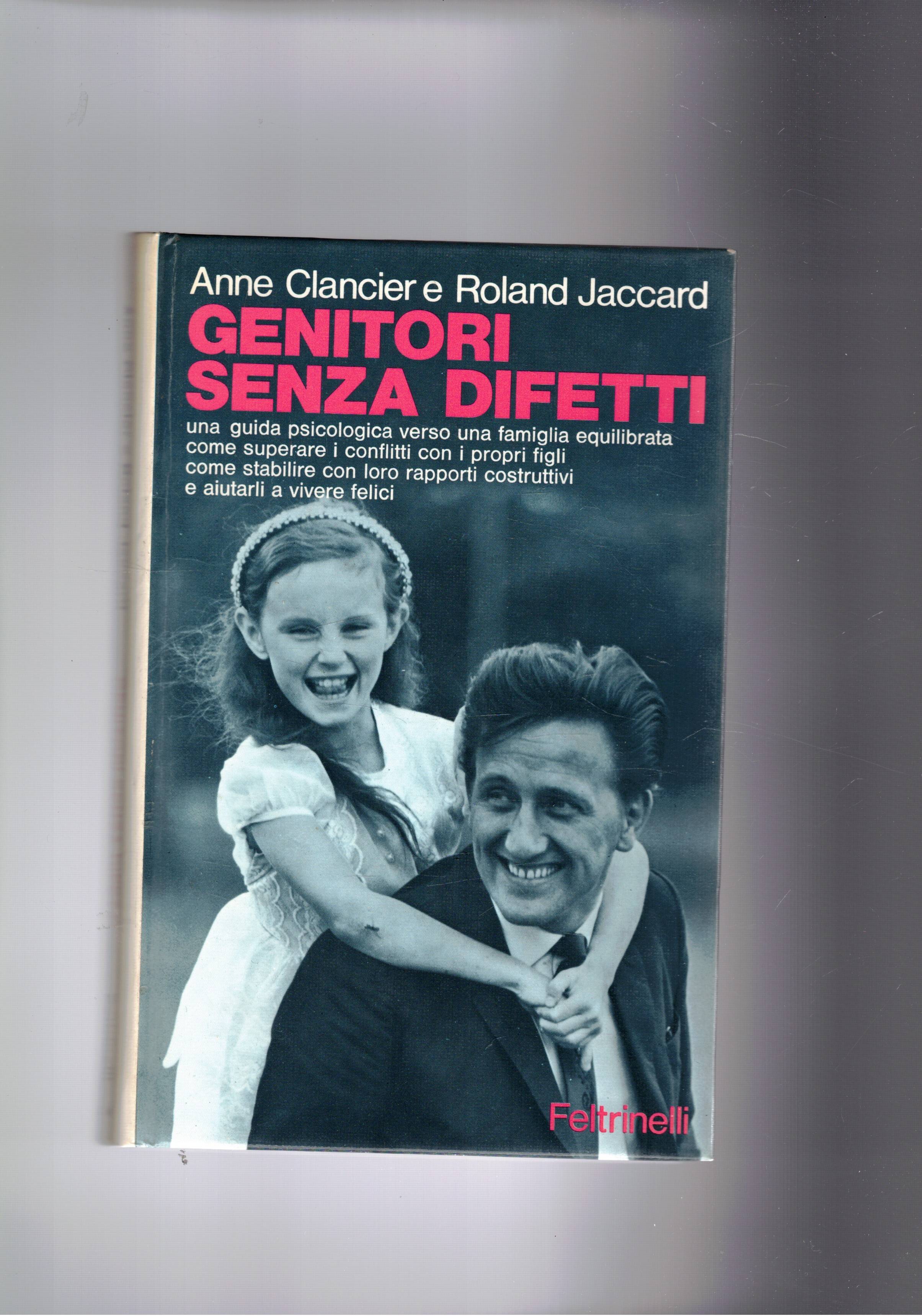 Genitori senza difetti. Una guida psicologica della famiglia.