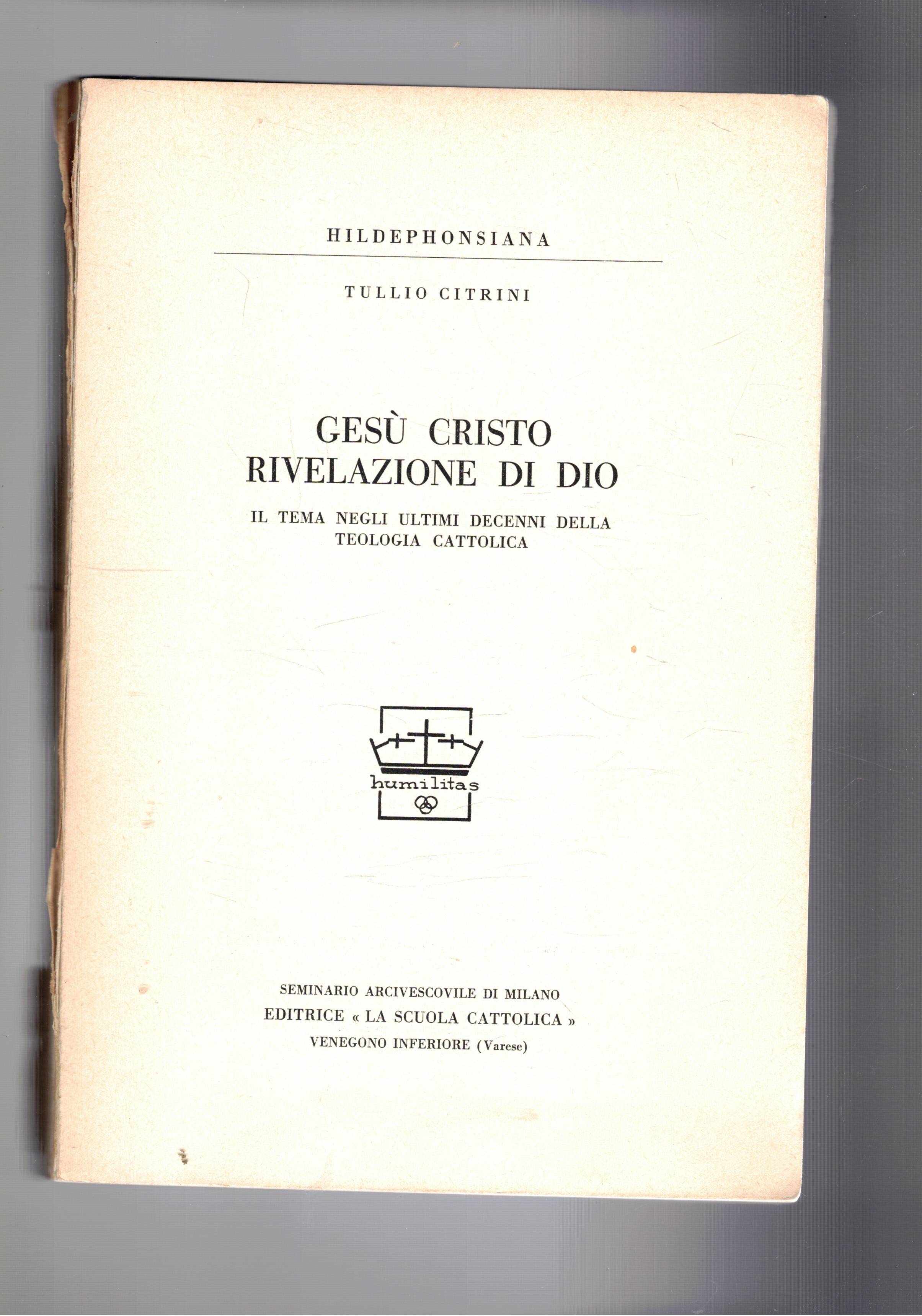 Gesù Cristo rivelazione di Dio. Il tema negli ultimi decenni …