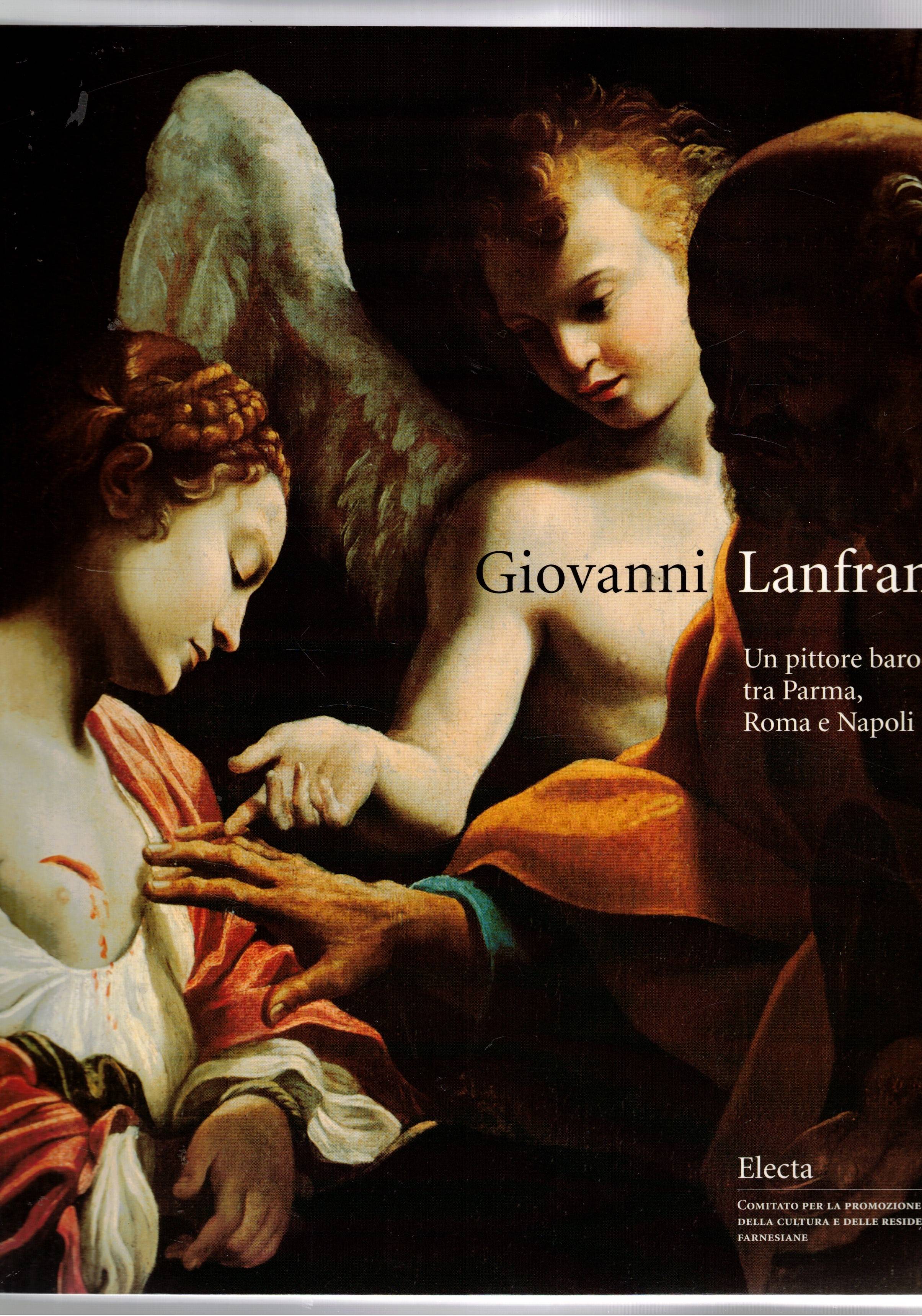 Giovanni Lanfranco. Un pittore barocco tra Parma, Roma e Napoli. …