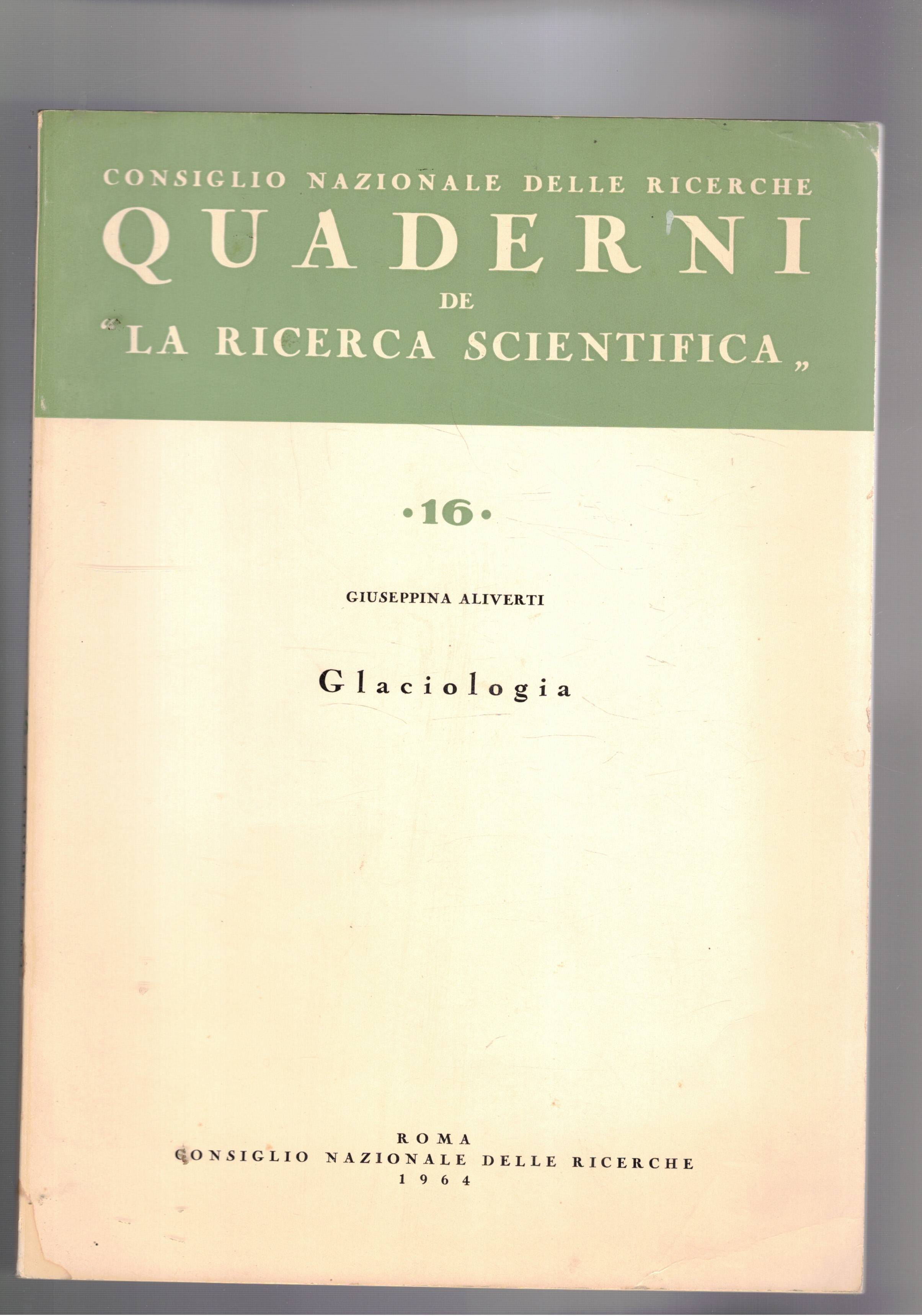 Glaciologia. Quaderno della Ricerca scientifica del C.N.R. n° 16 del …