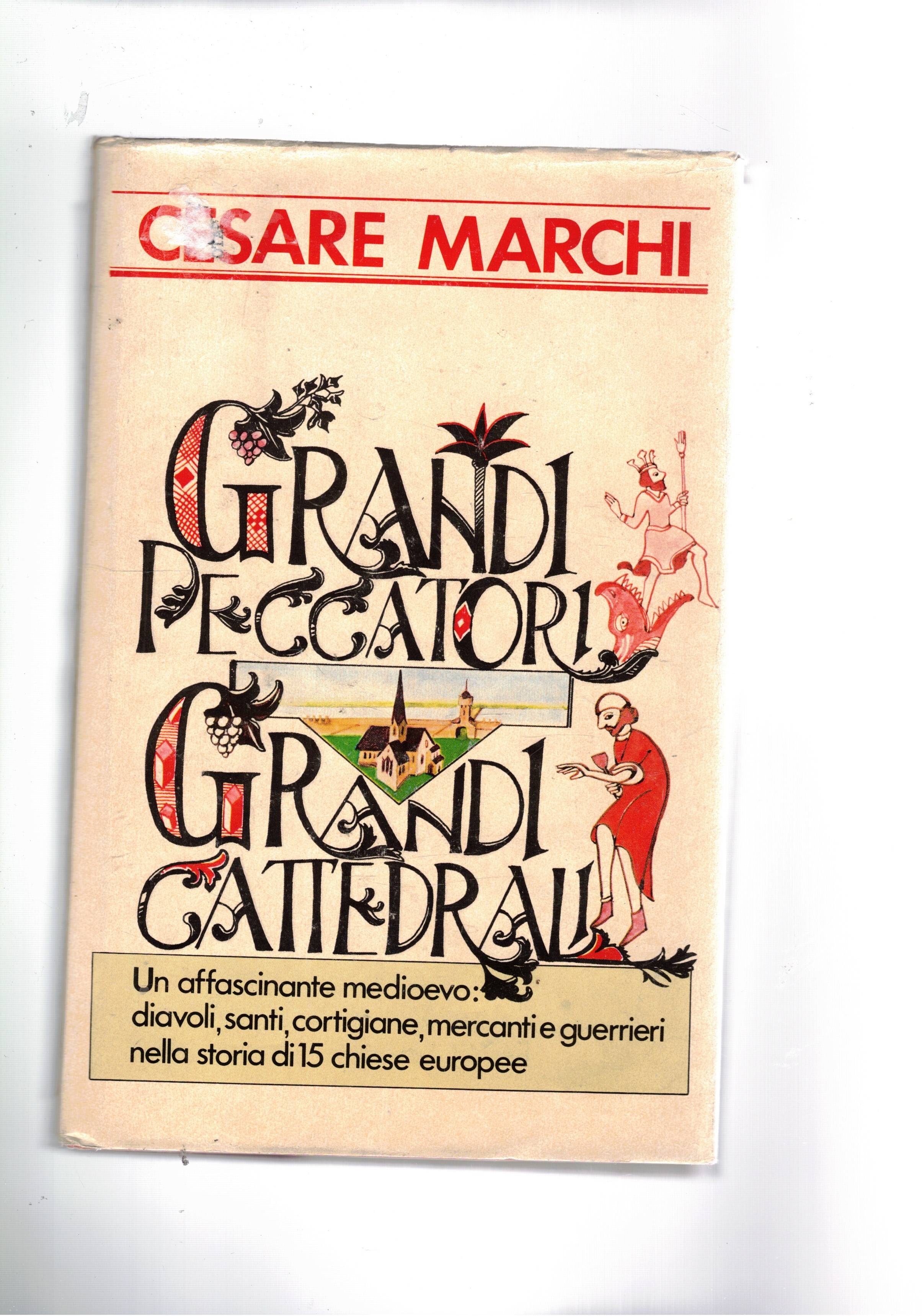 Grandi peccatori grandi cattedrali; un affascinante medioevo: diavoli, santi, cortigiane, …