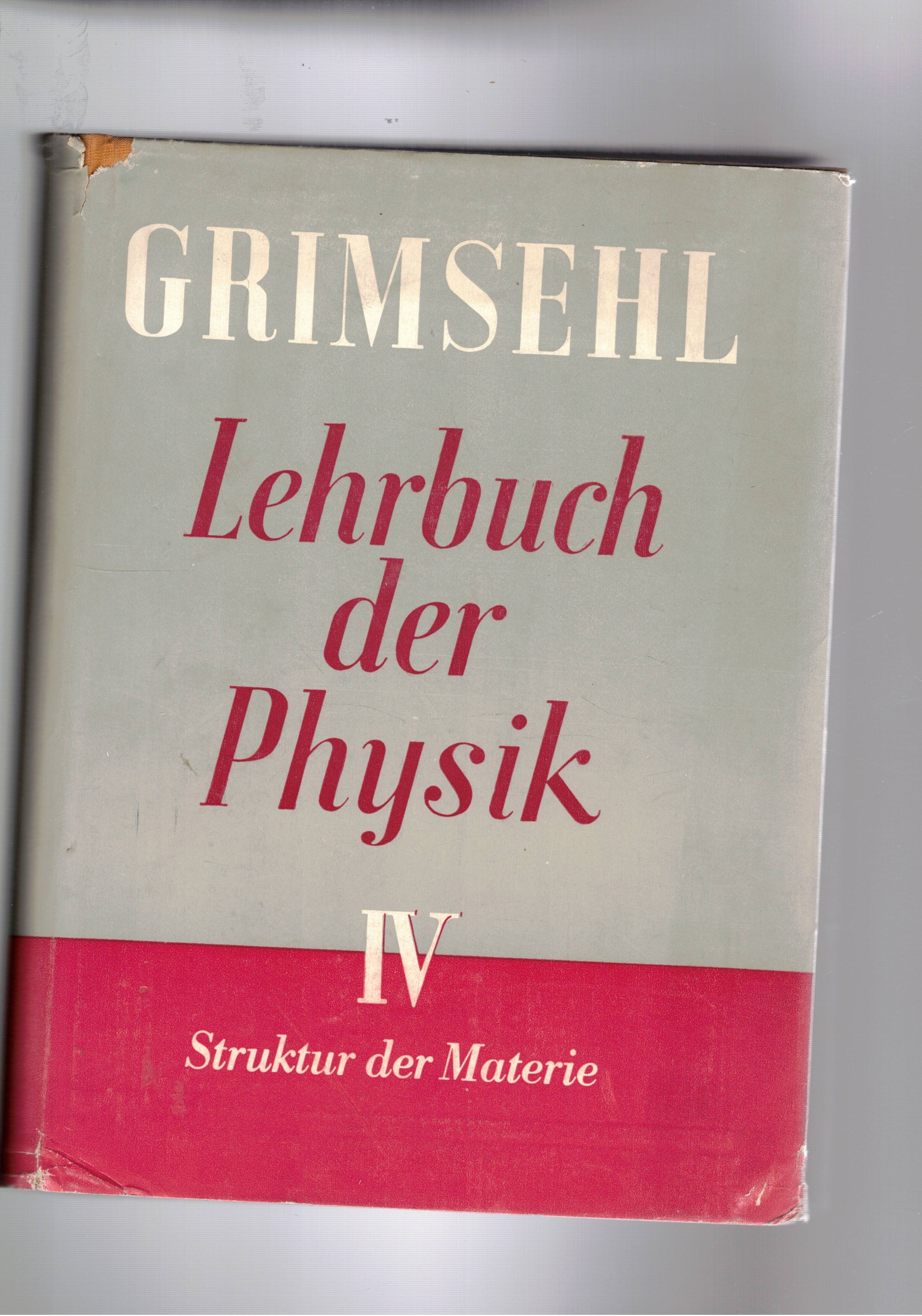 Grimsehl lehrbuch der physic, vierter band Struktur der materie.