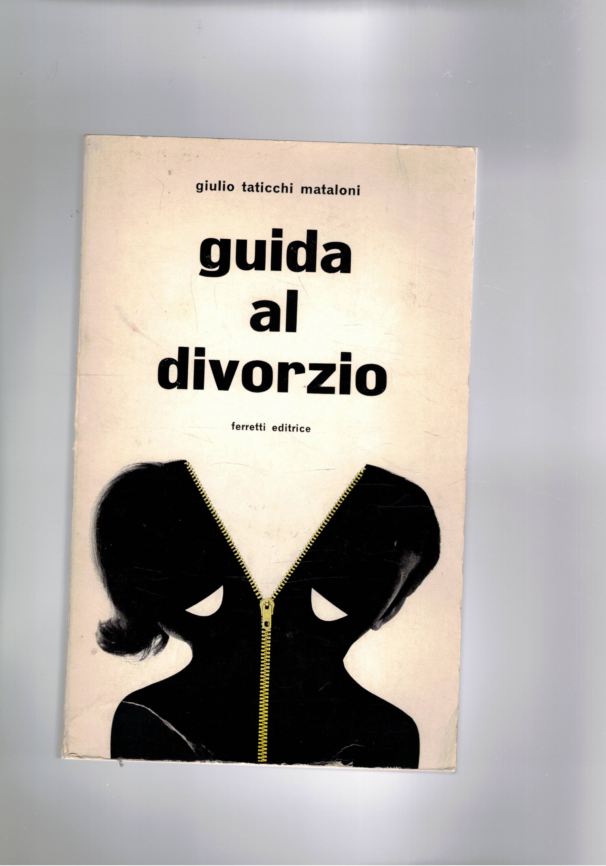 Guida al divorzio. Come e quando divorziare. Gli art. della …