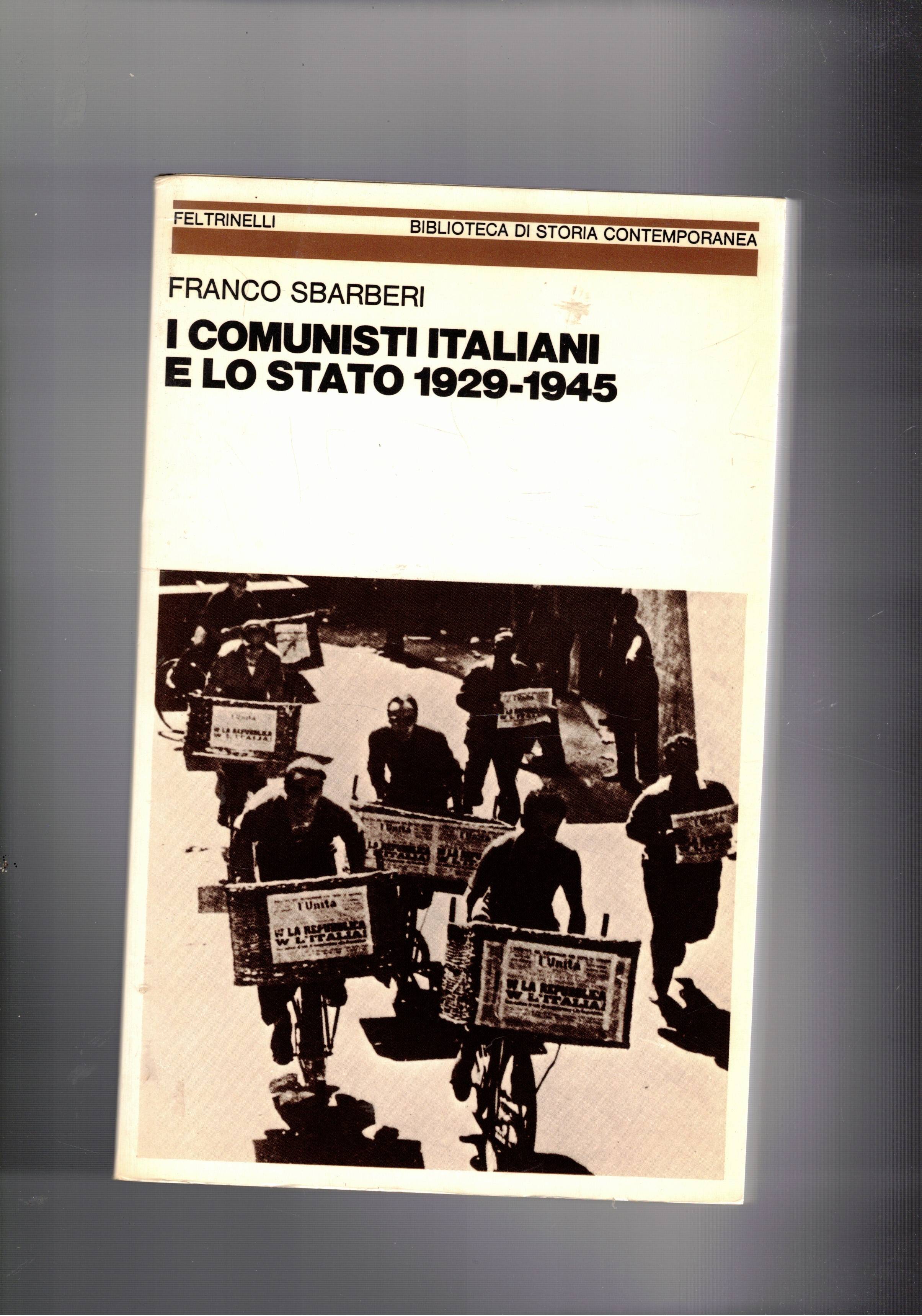 I comunisti italiani e lo stato 1929-1945.