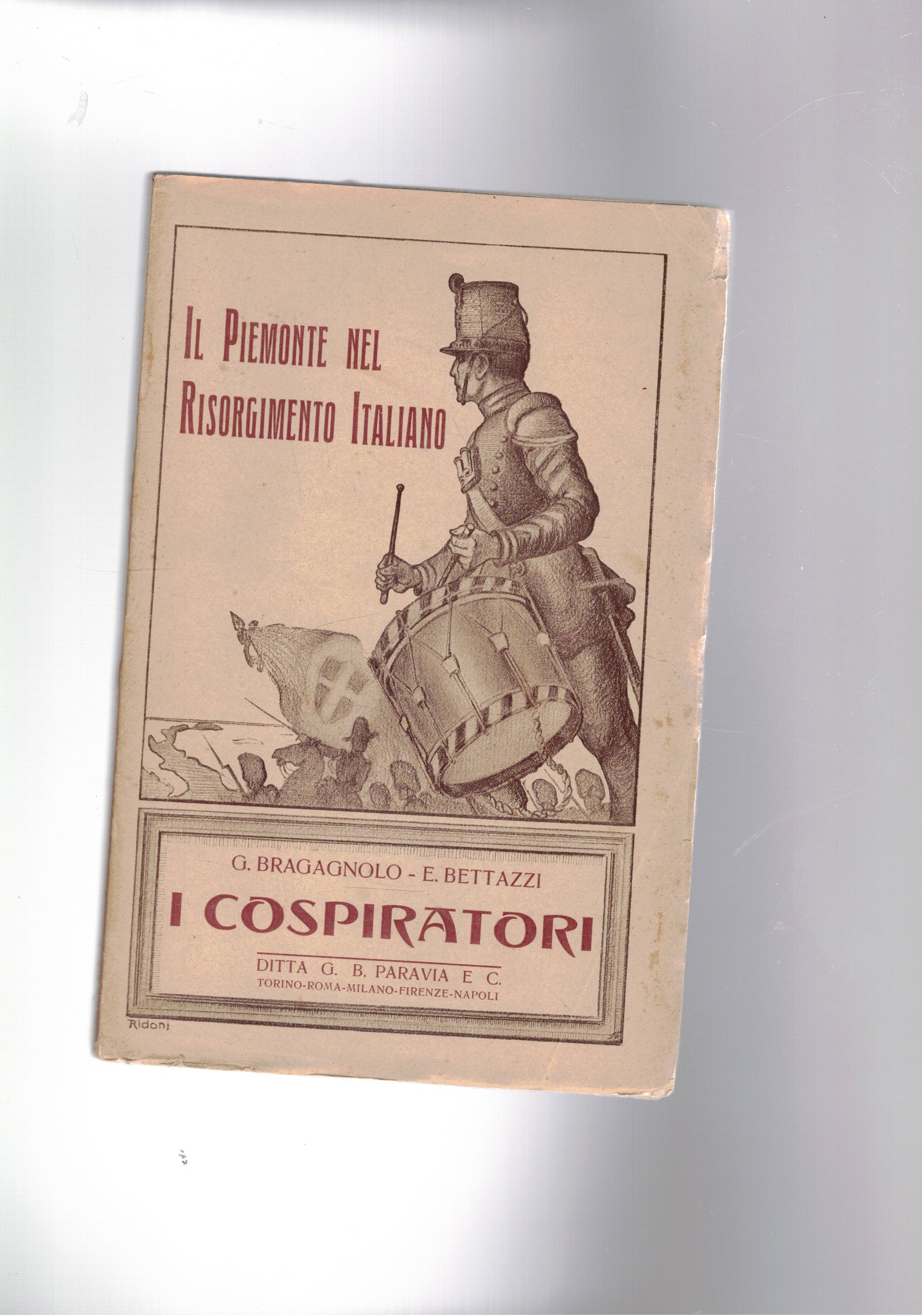 I cospiratori. Coll. Il Piemonte nel Risorgimento Italiano.