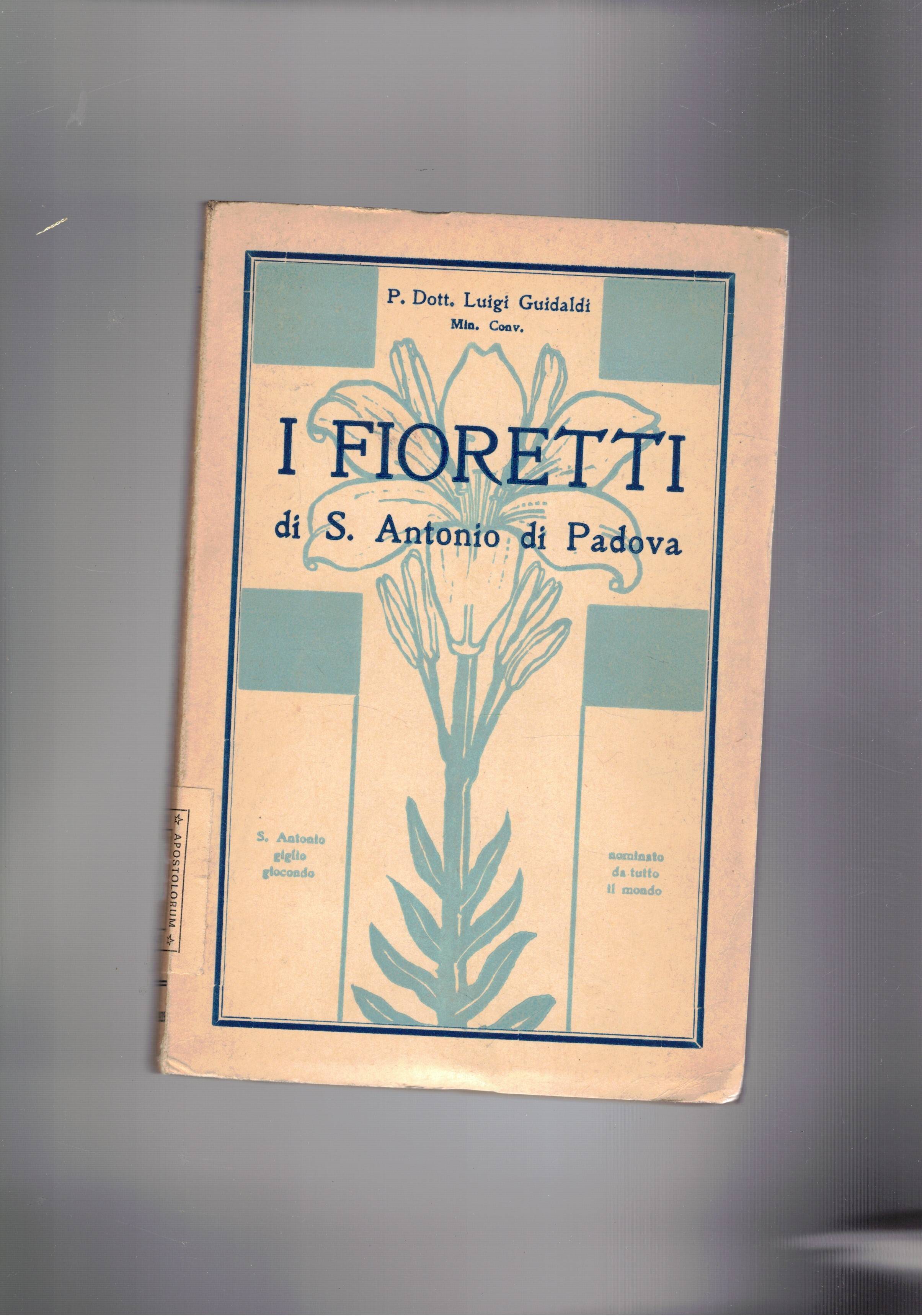 I fioretti di S. Antonio da Padova. Volgarizzamento del "Liber …