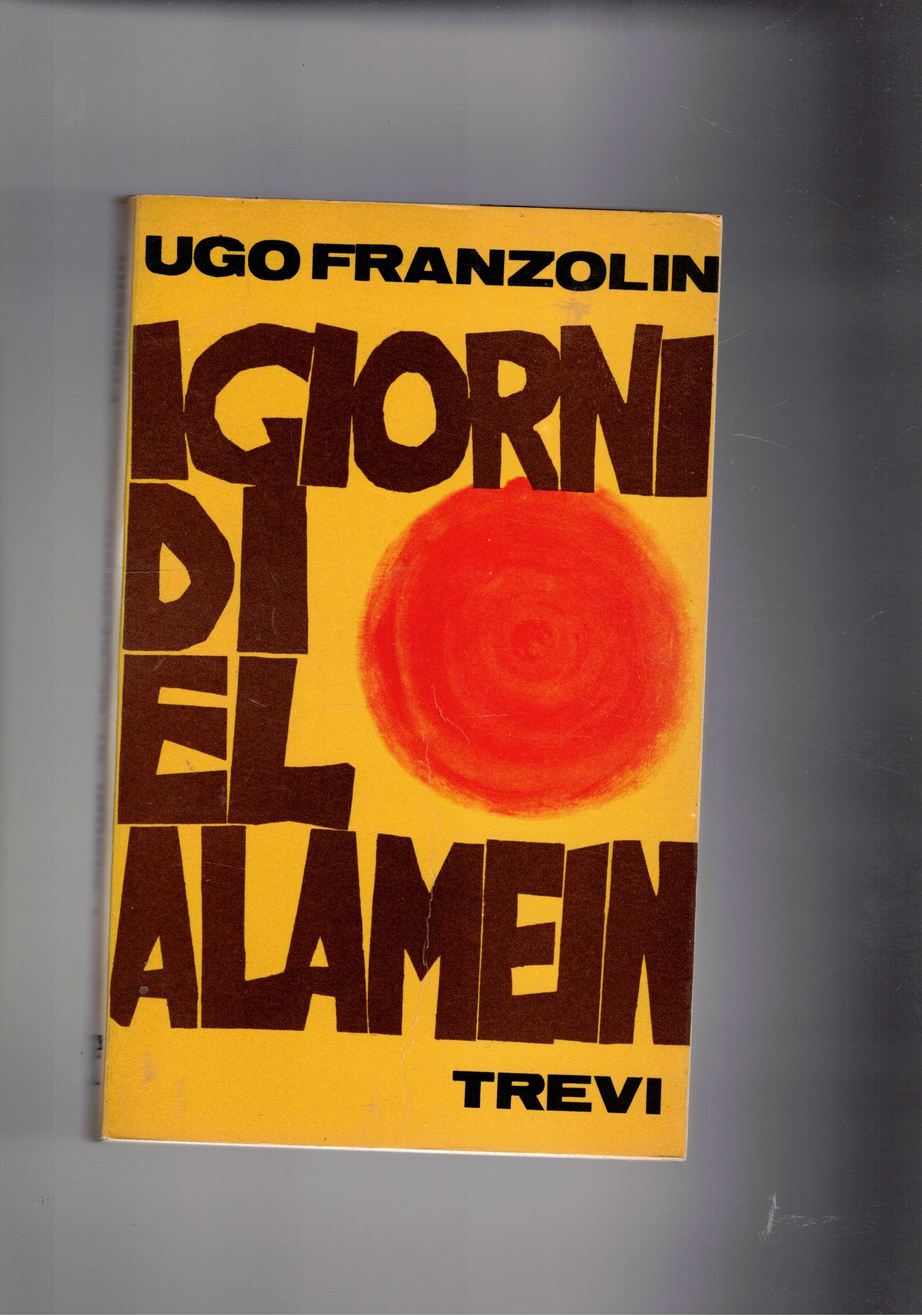 I giorni di El Alamein. Romanzo.