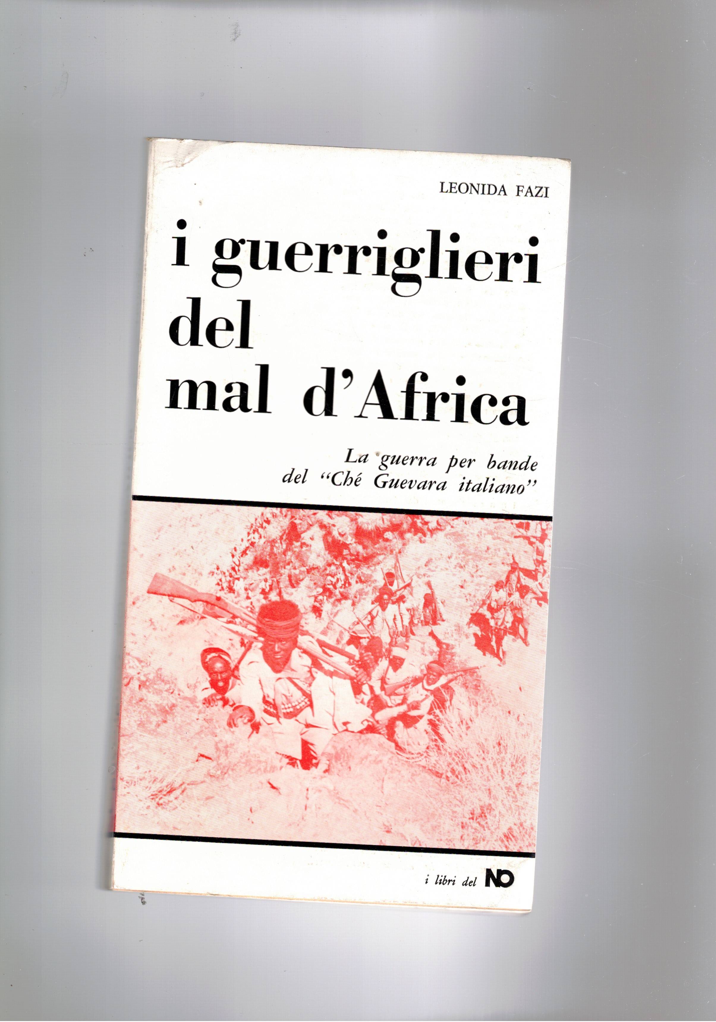 I guerriglieri del mal d'Africa. La guerra per bande del …