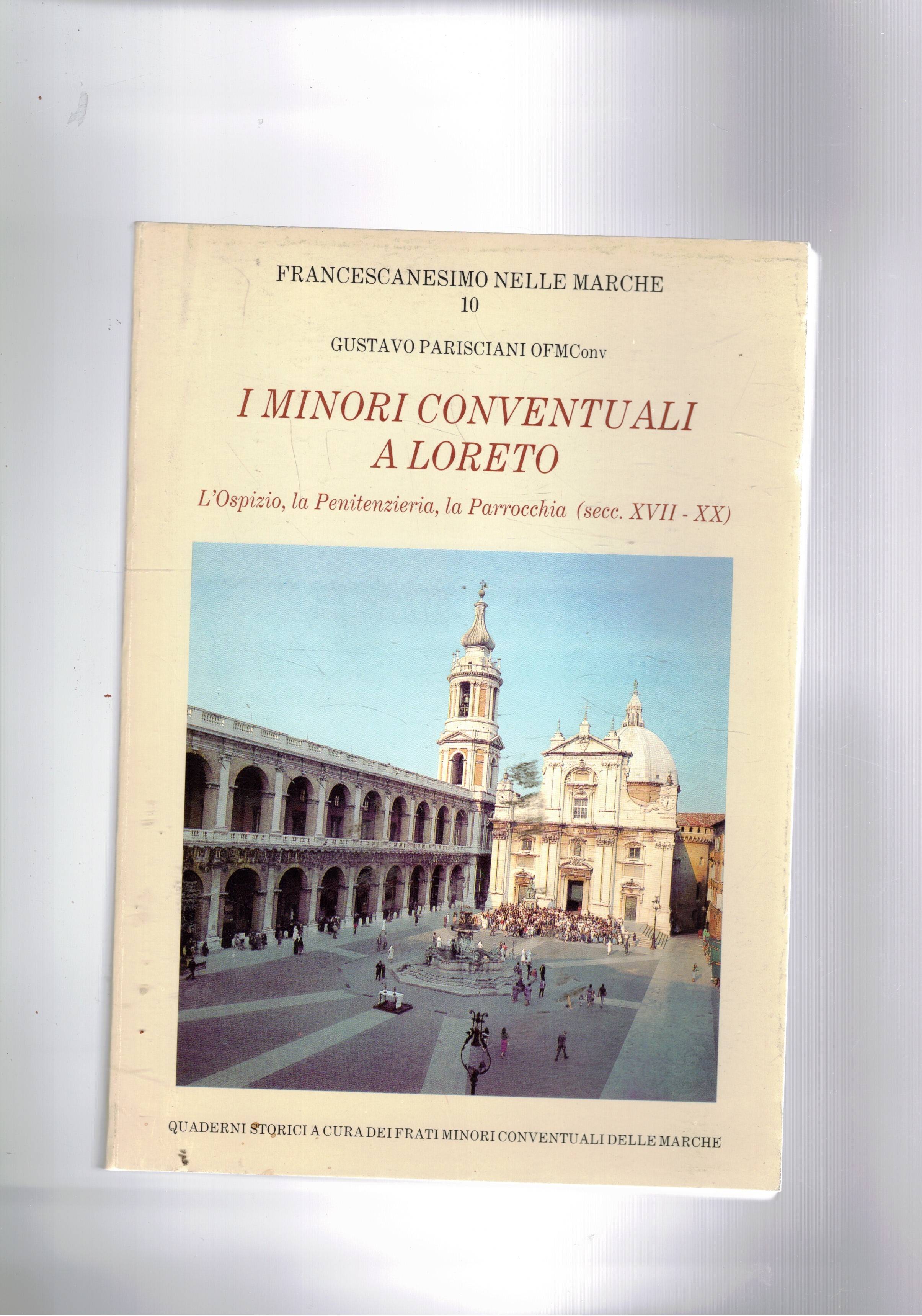 I minori conventuali a Loreto. L'ospizio, la Penitenzieria, la Parrocchia …